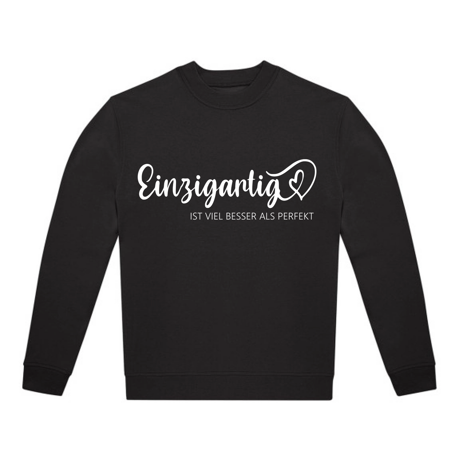 Einzigartig ist viel besser... Sweatshirt