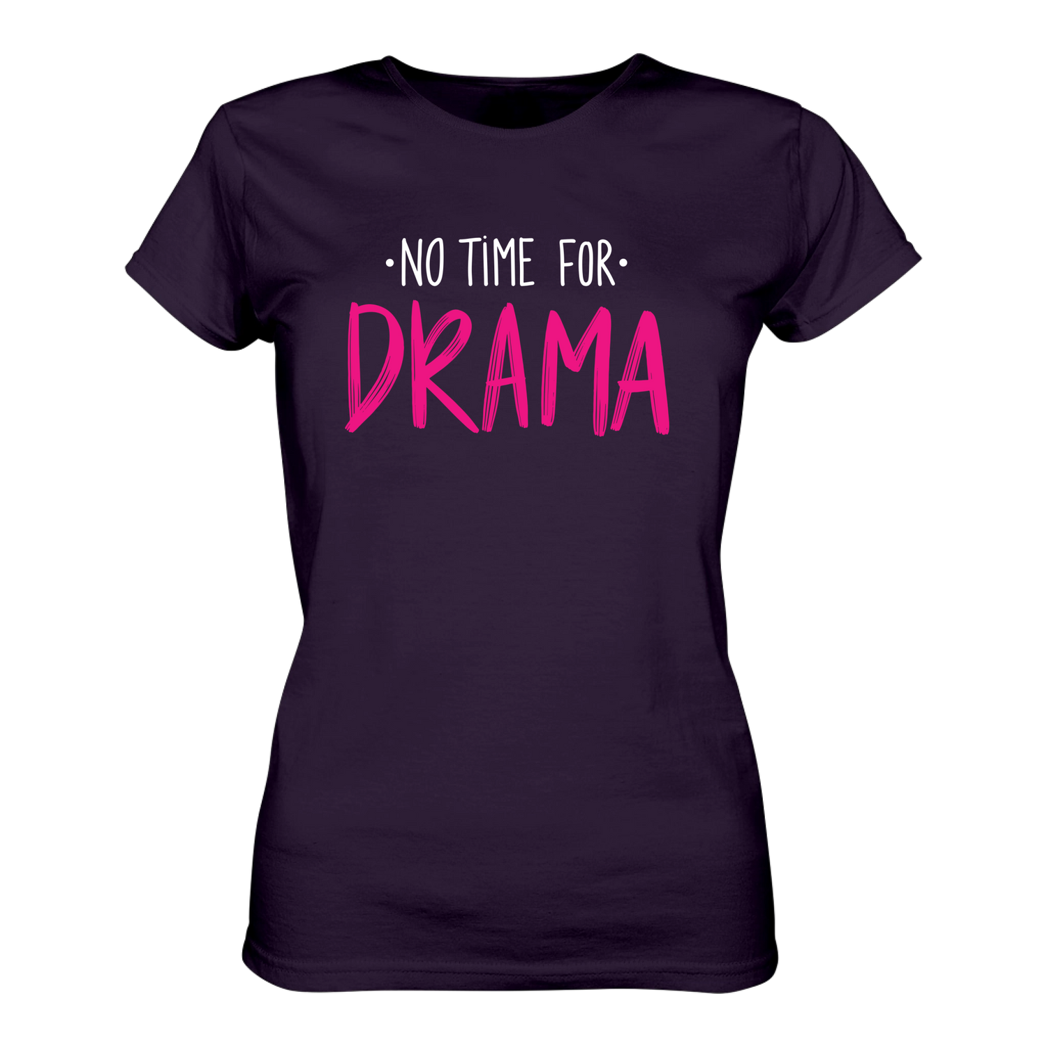 No time for Drama T-Shirt taliert