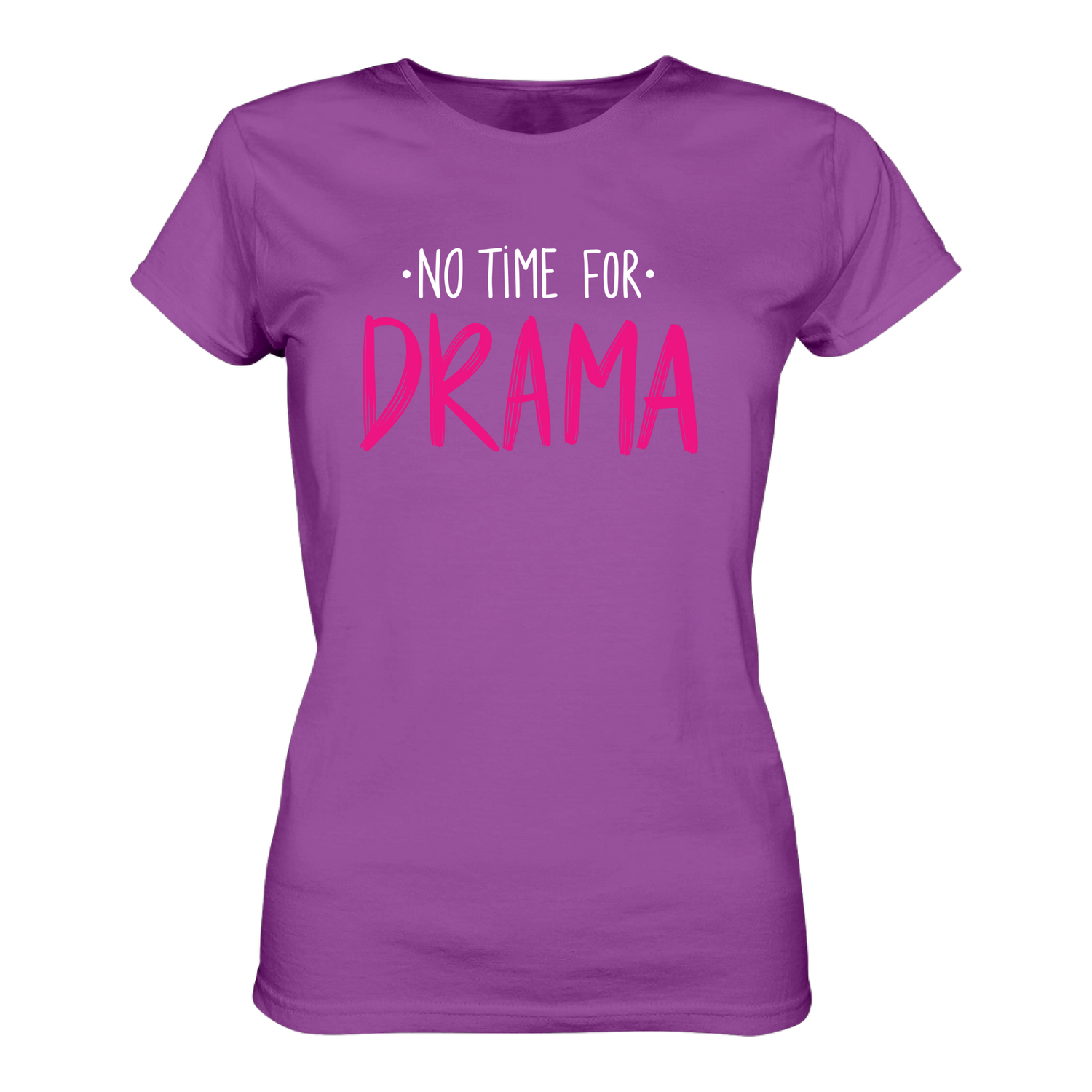 No time for Drama T-Shirt taliert
