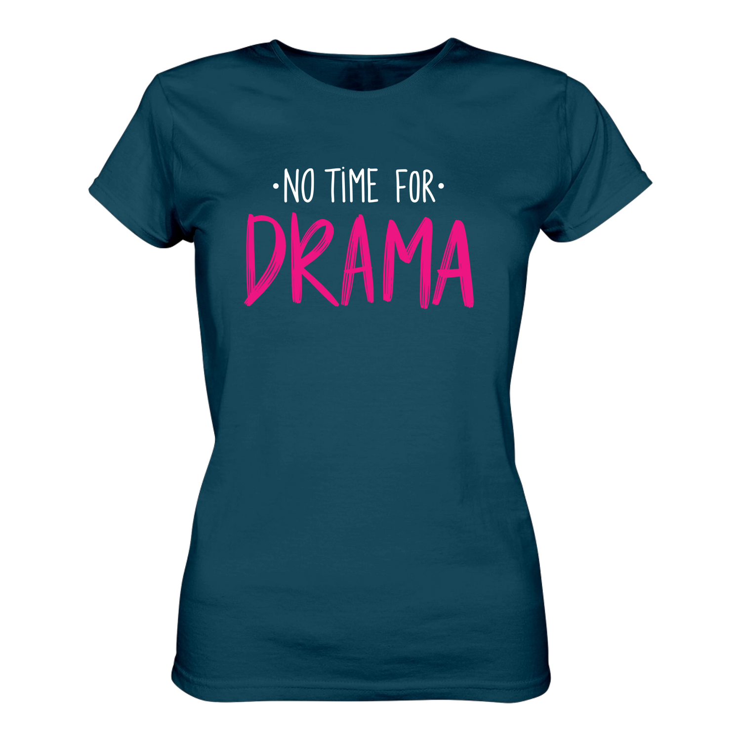No time for Drama T-Shirt taliert