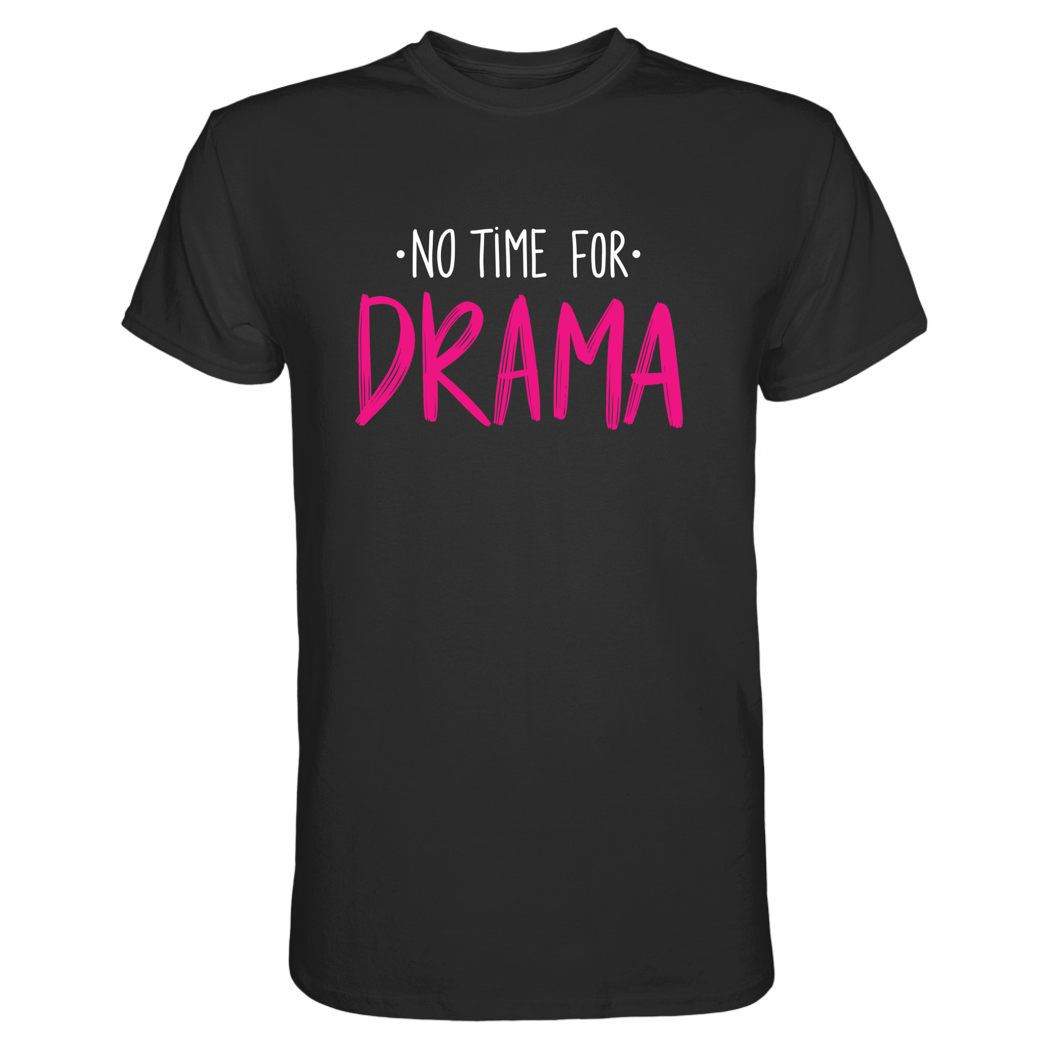 No Time for Drama T-Shirt - Grafikmagie S / Black