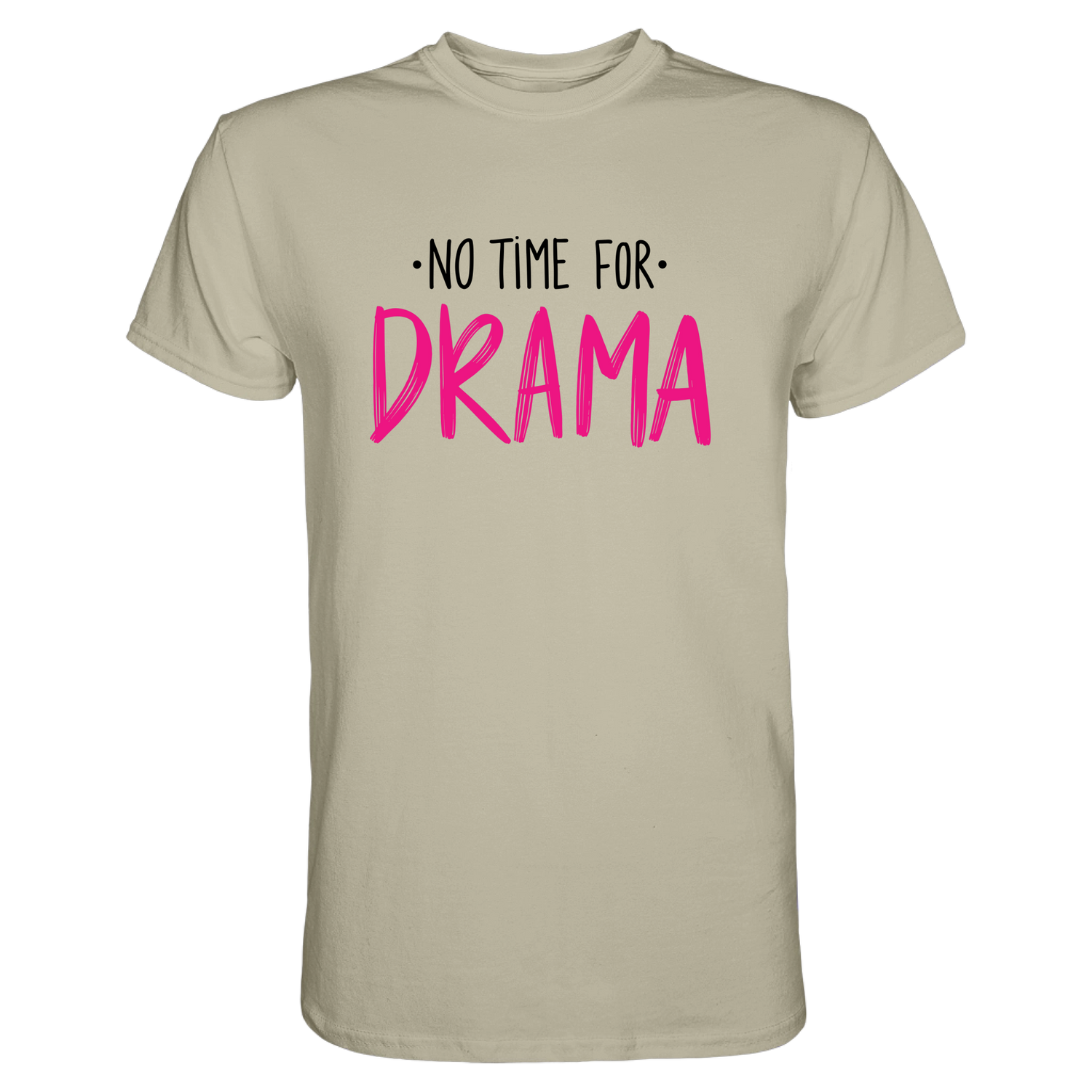 No Time for Drama T-Shirt