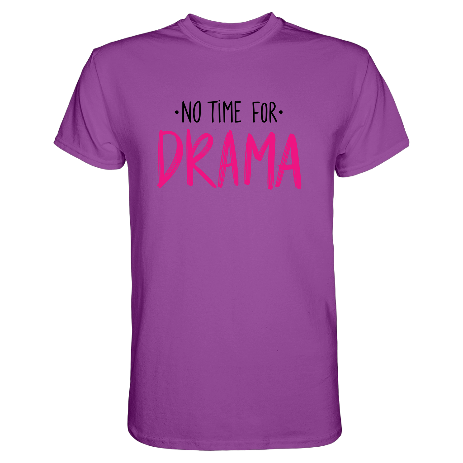 No Time for Drama T-Shirt