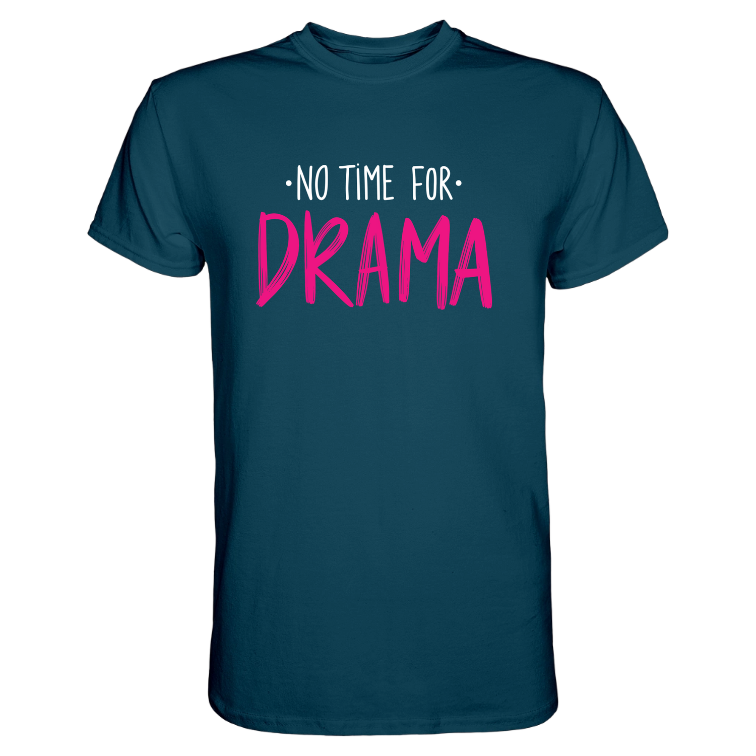 No Time for Drama T-Shirt