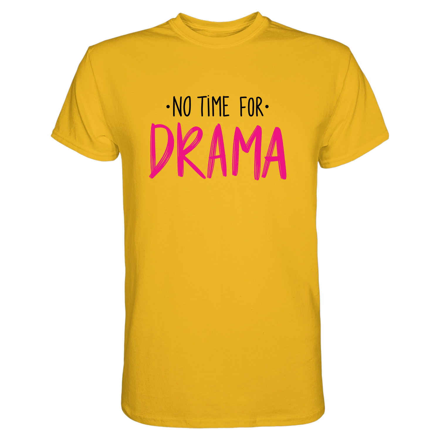 No Time for Drama T-Shirt