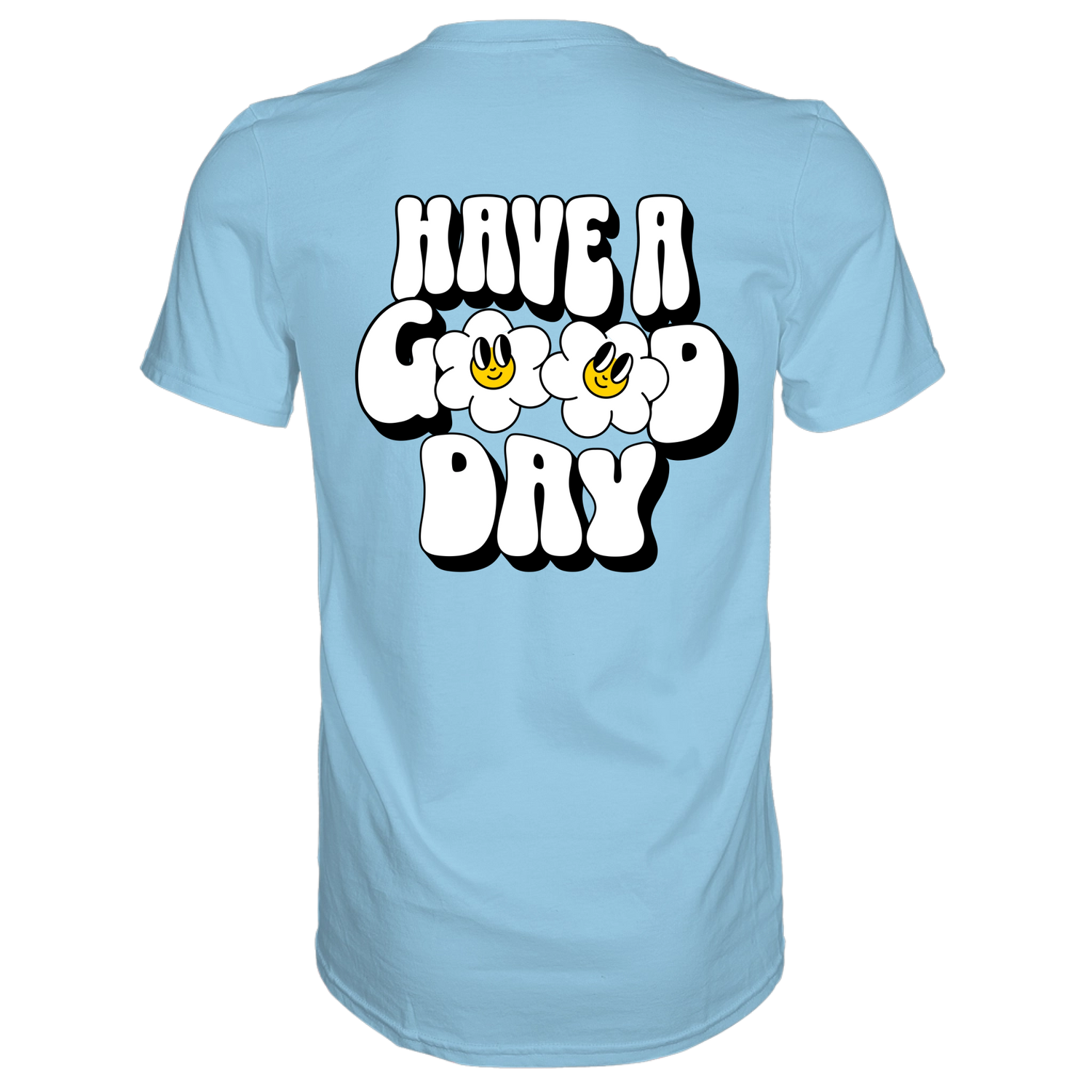 Have a Good Day T-Shirt