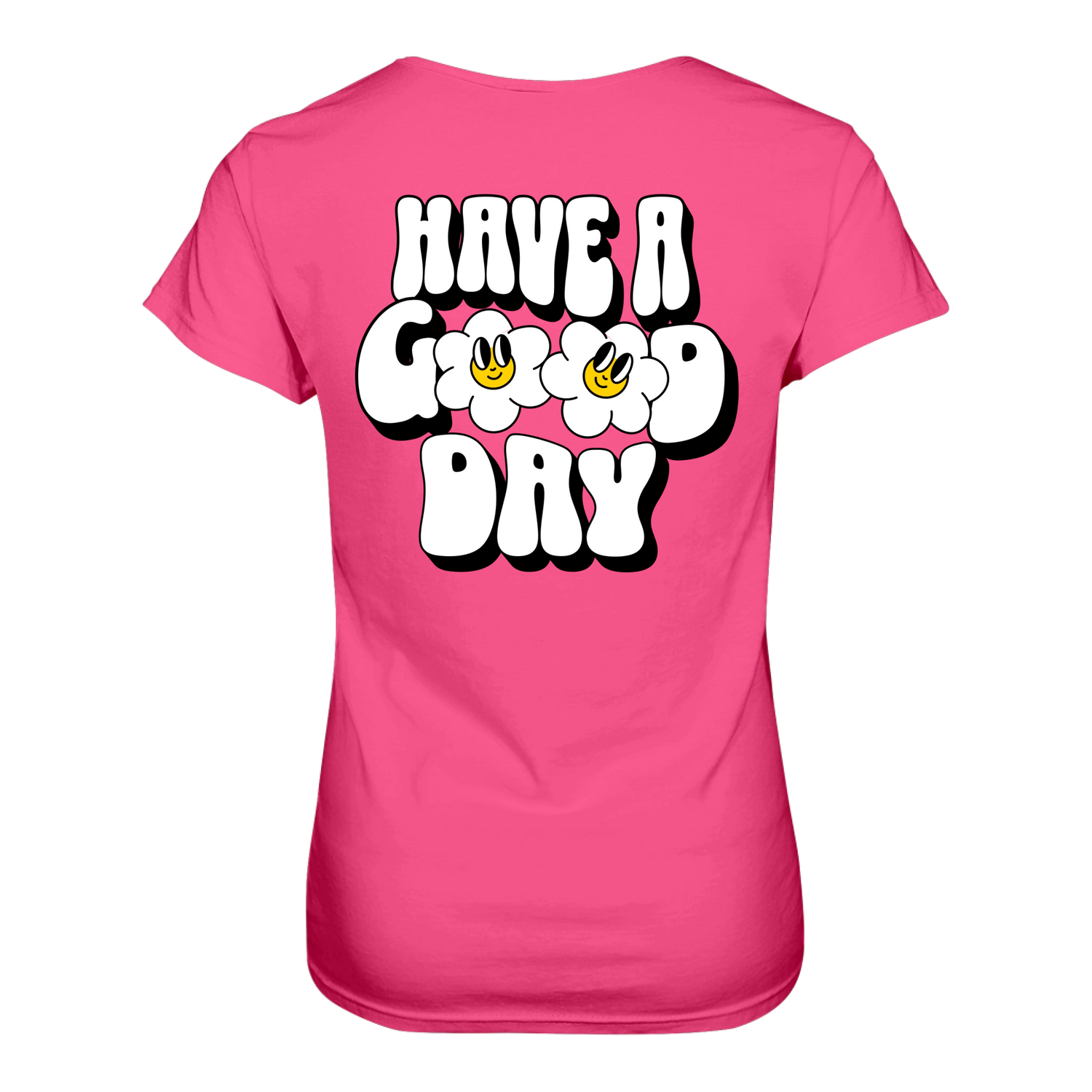 Have a Good Day T-Shirt Tailliert