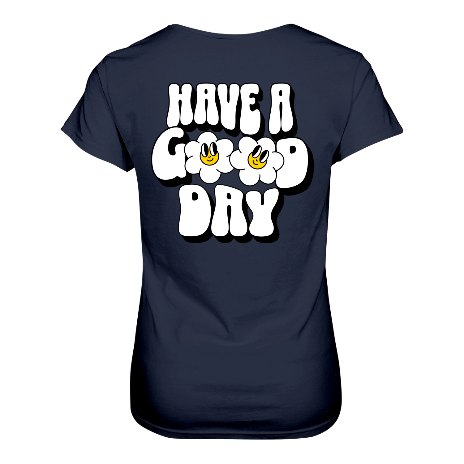 Have a Good Day T-Shirt Tailliert