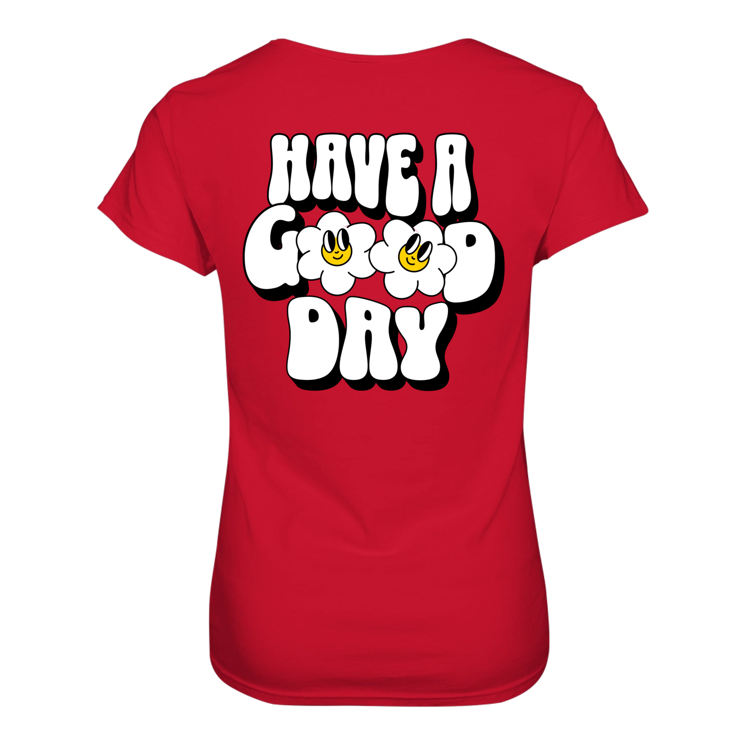 Have a Good Day T-Shirt Tailliert