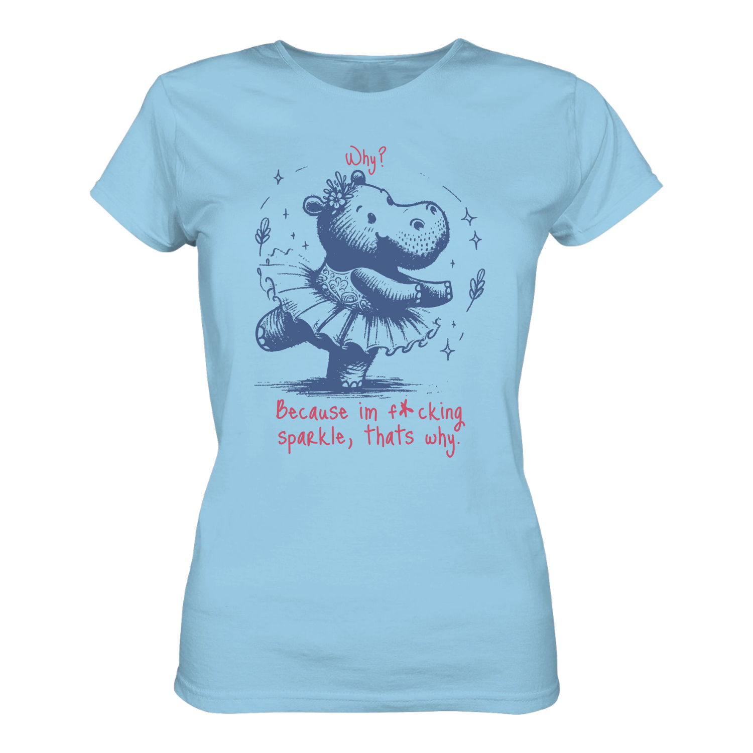 Because im f*cking sparkle...T-Shirt Tailliert