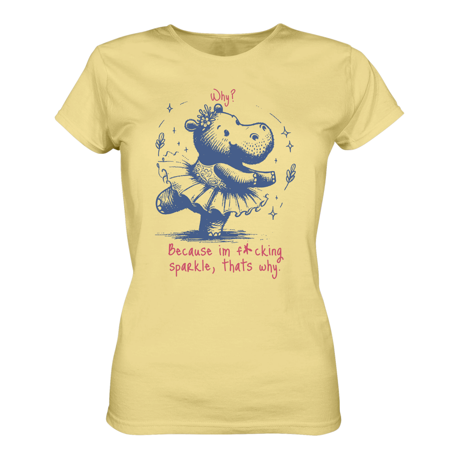 Because im f*cking sparkle...T-Shirt Tailliert