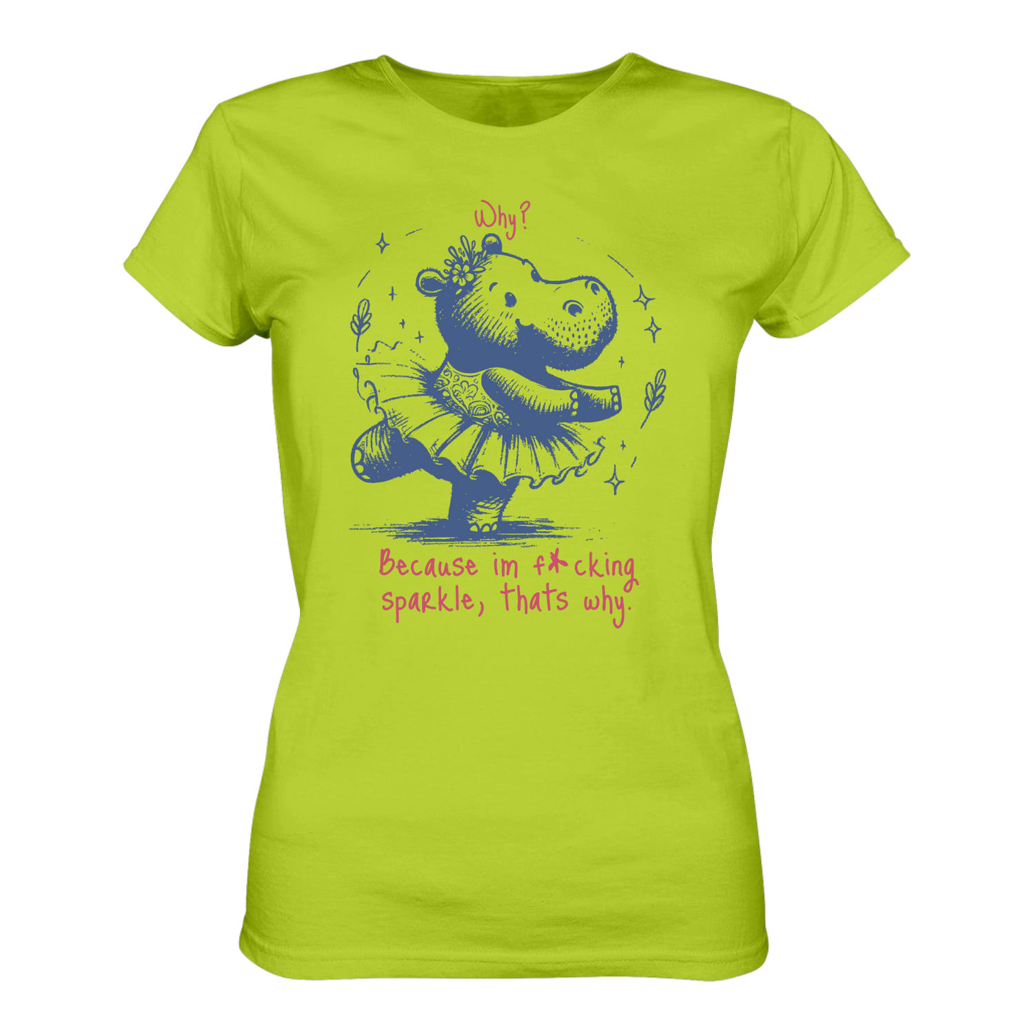 Because im f*cking sparkle...T-Shirt Tailliert