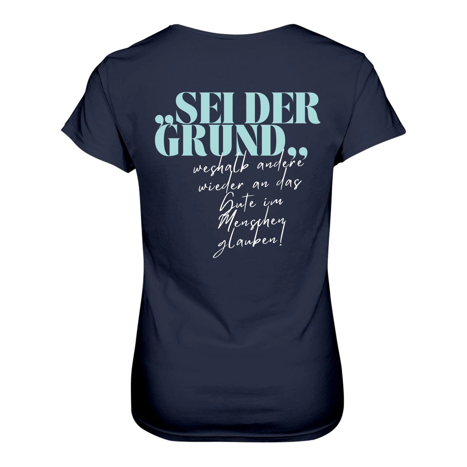 Sei der Grund ... T-Shirt Tailliert