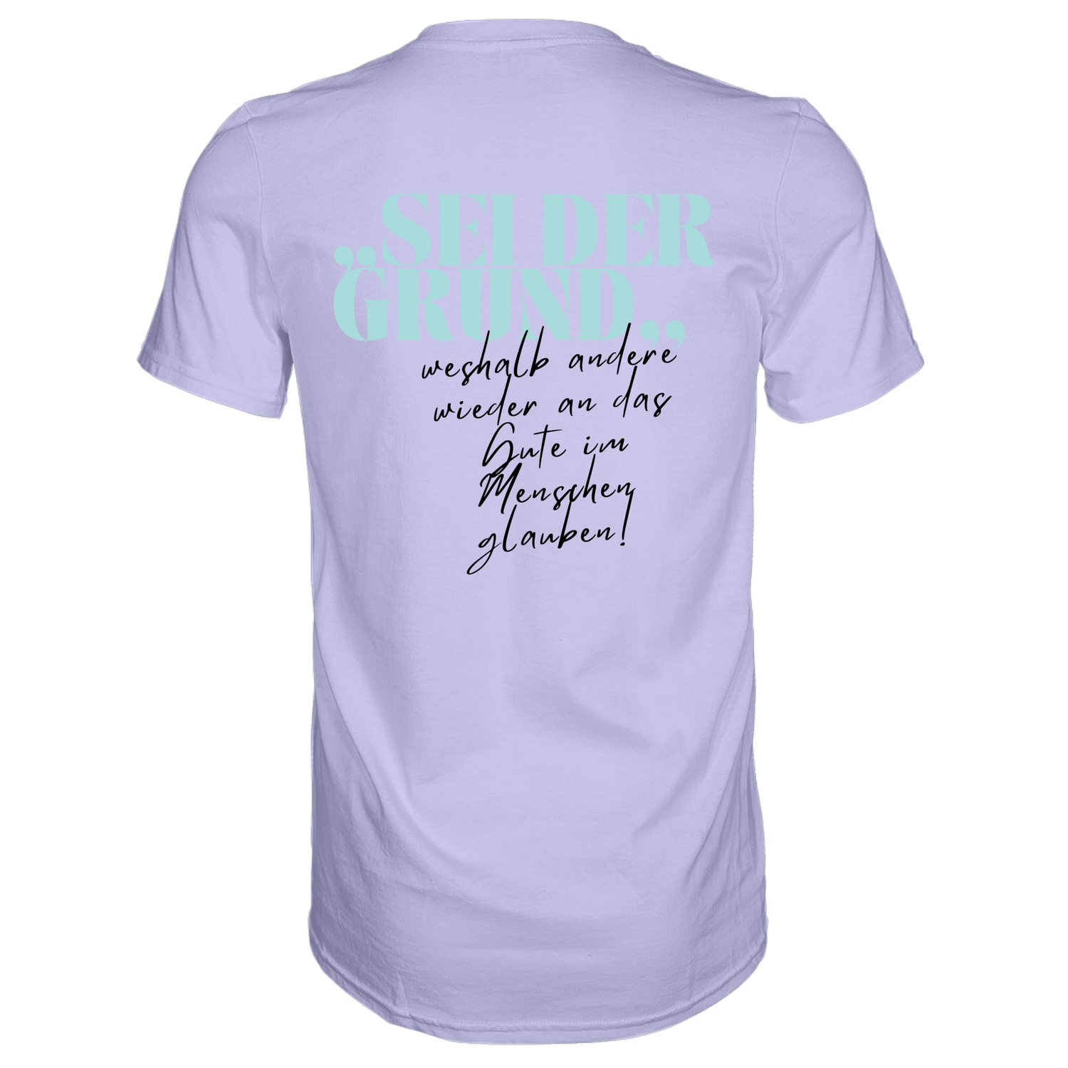 Sei der Grund ... T-Shirt