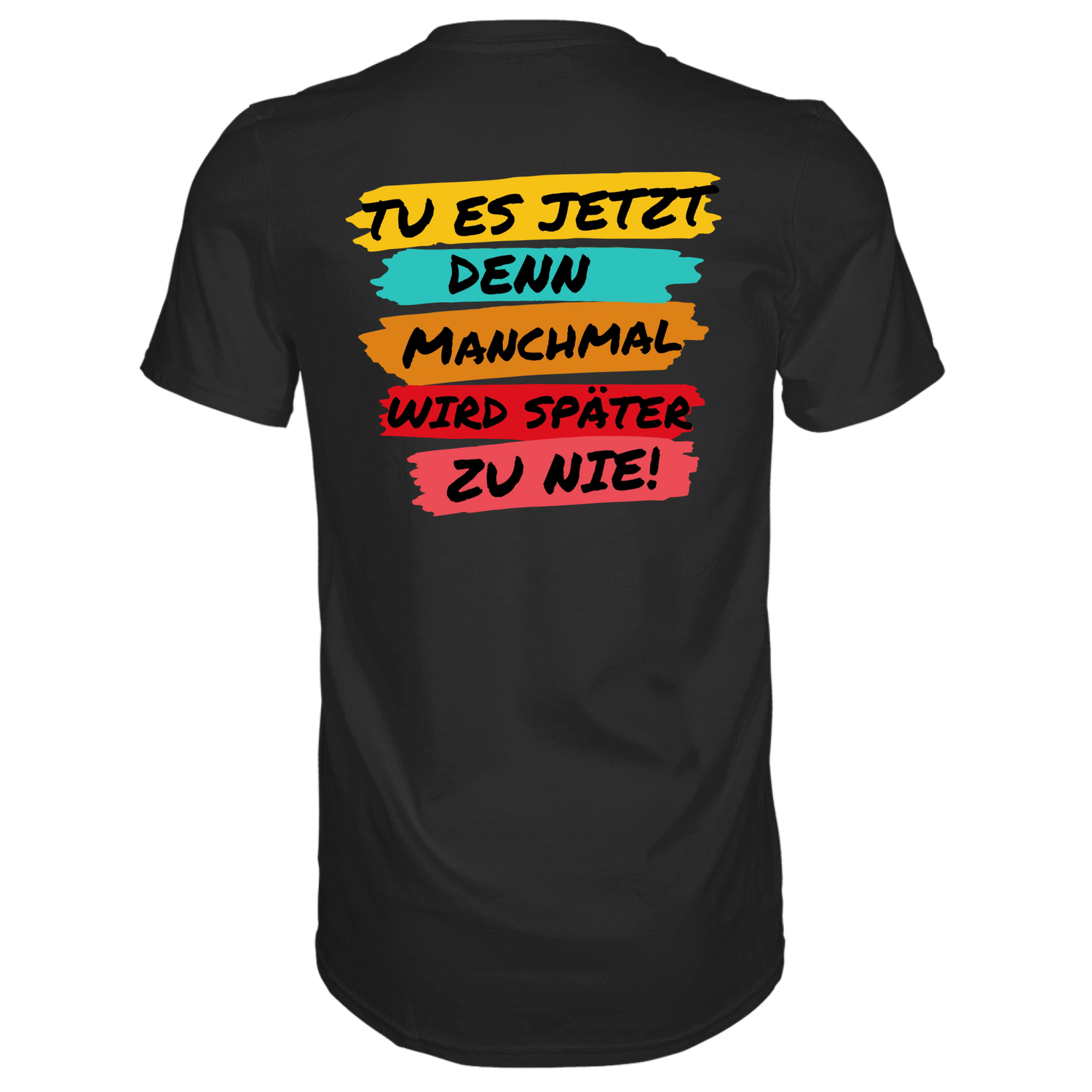 Tue es jetzt...T-Shirt Classic