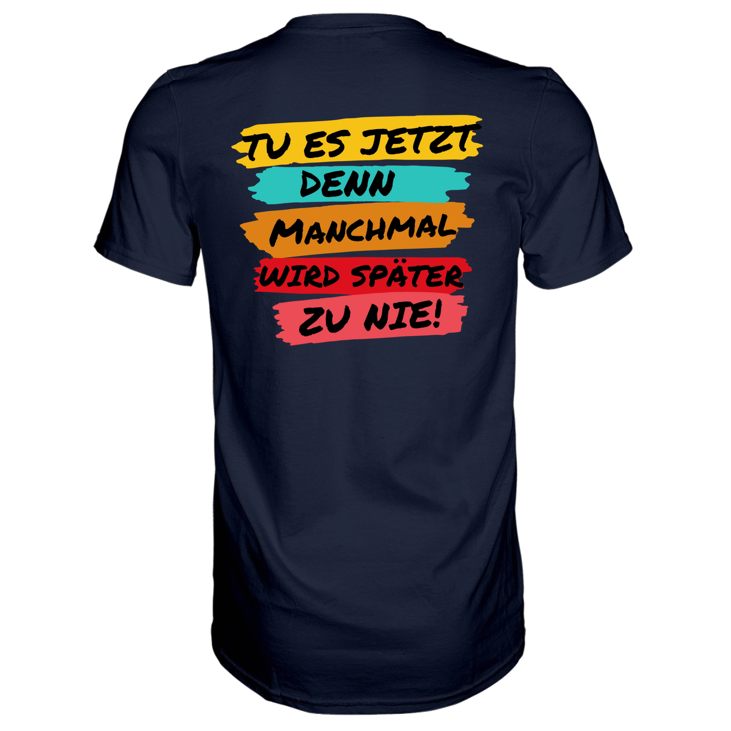 Tue es jetzt...T-Shirt Classic