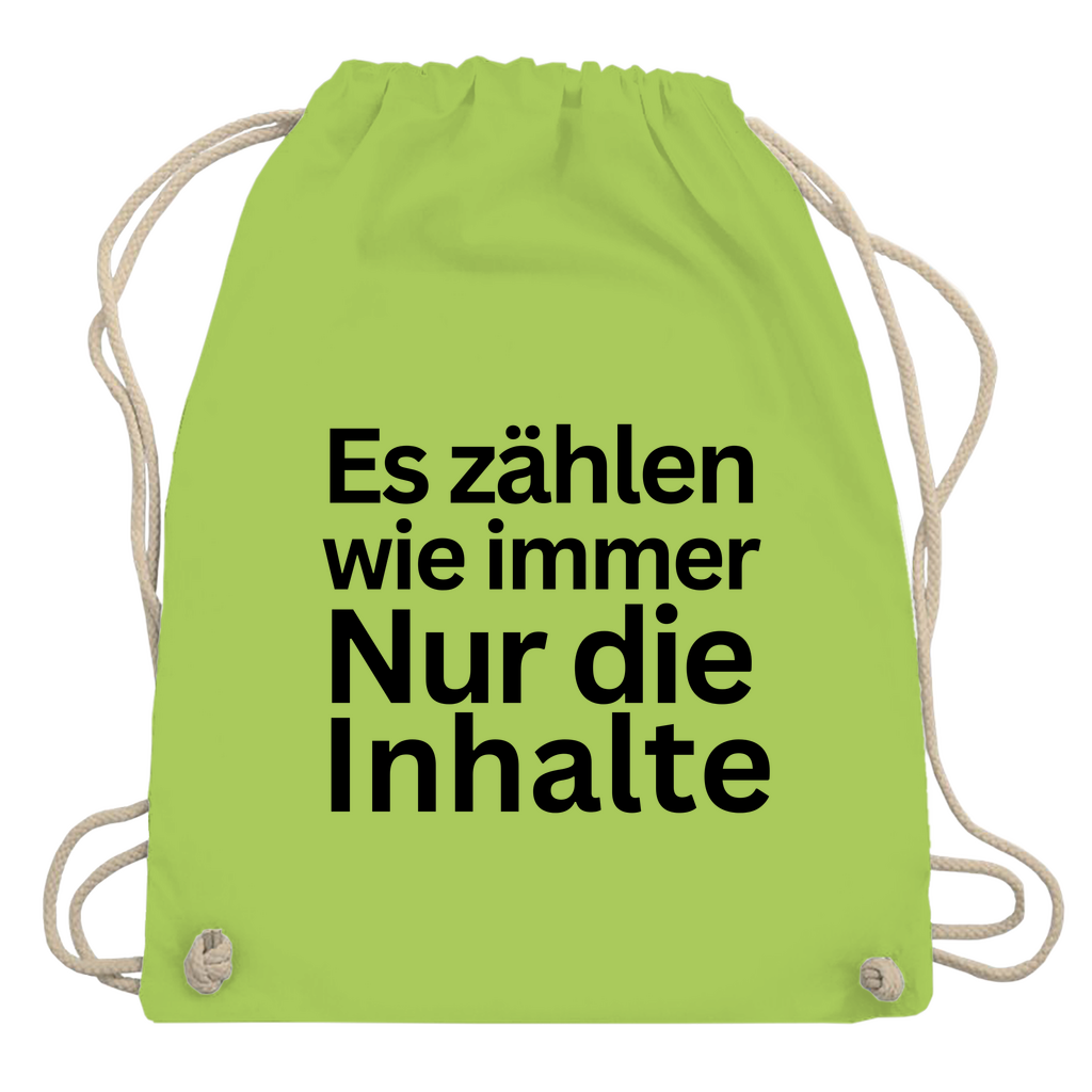 Turnbeutel "Es zählen wie immer nur die Inhalte"