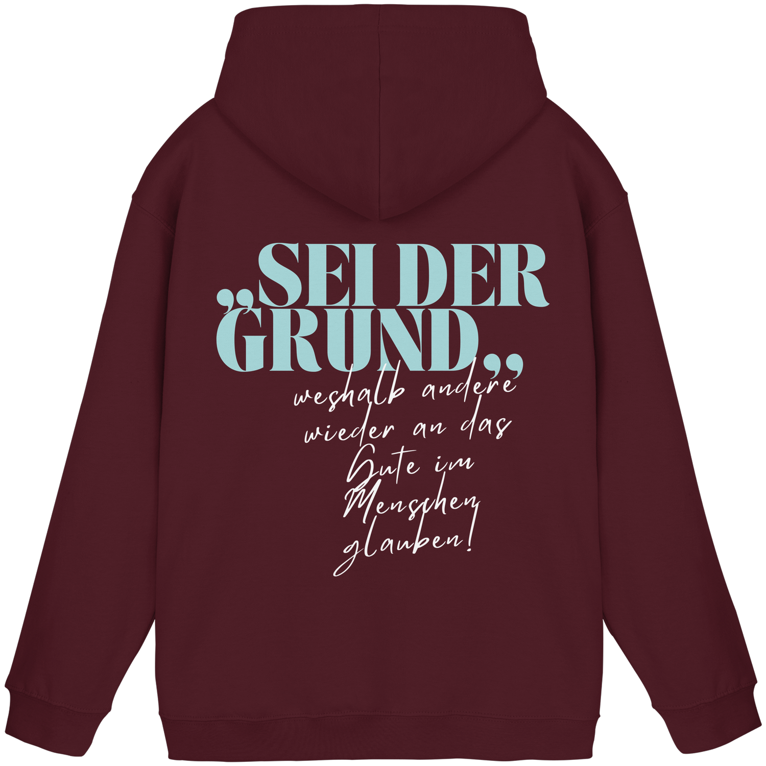 Sei der Grund... - Basic Hoodie