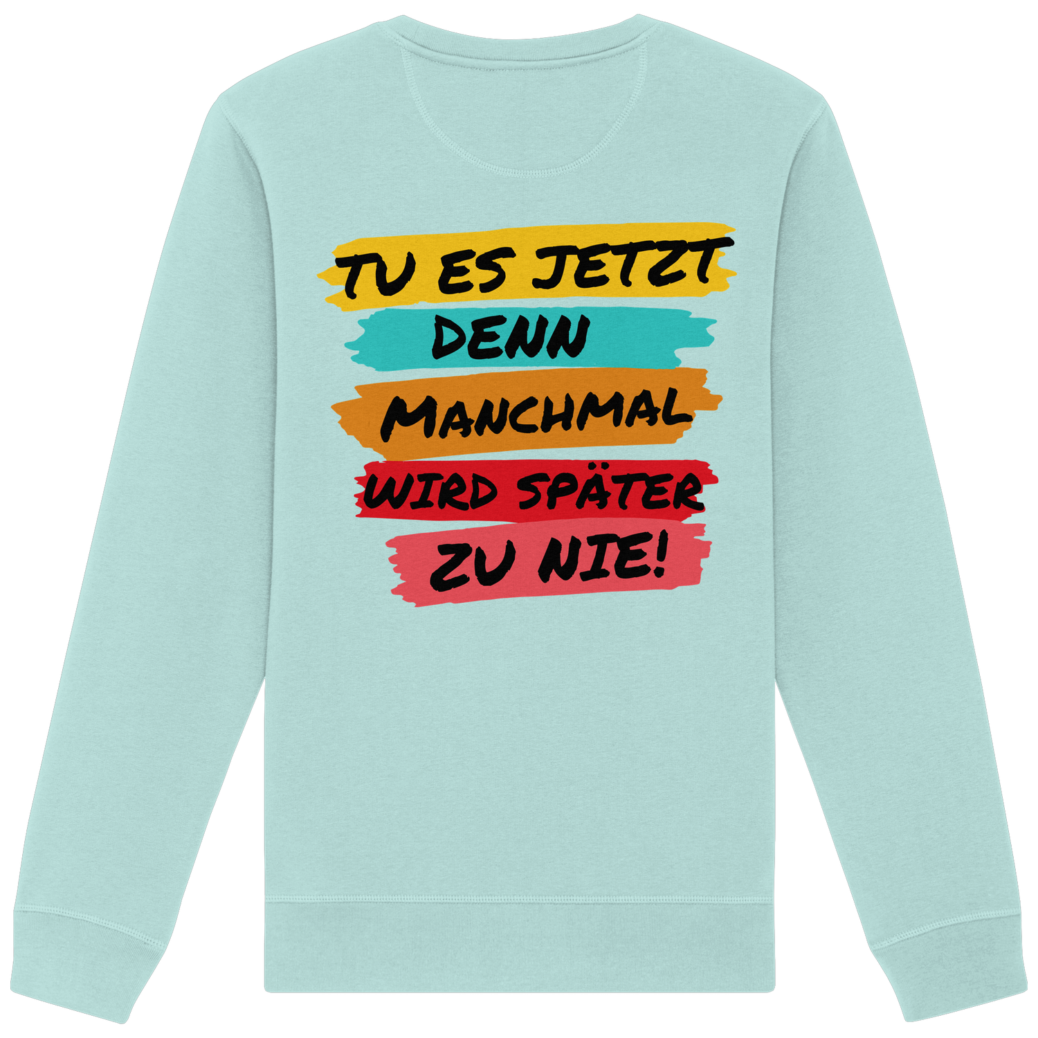 Tu es jetzt...- Sweatshirt