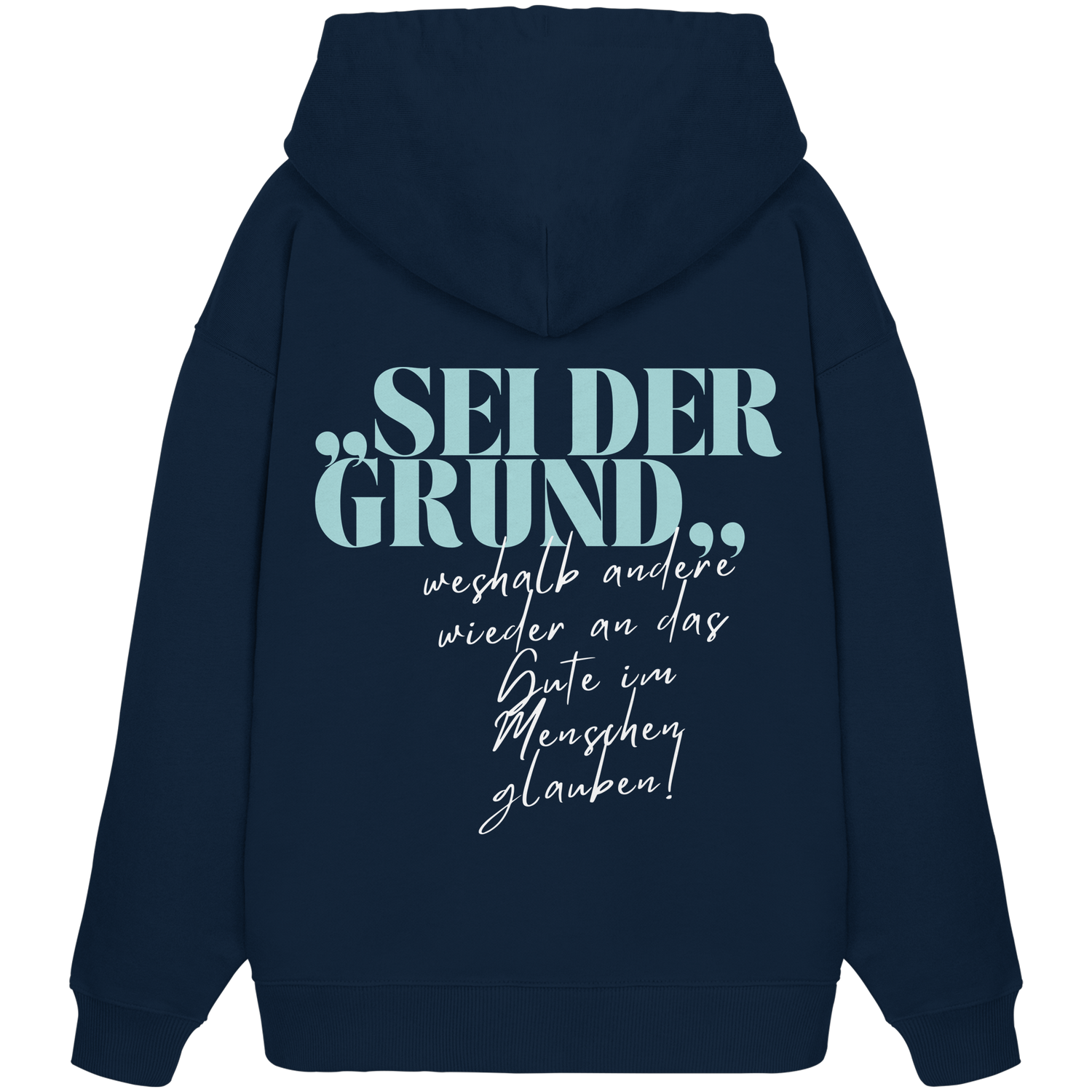 Sei der Grund... - Oversize Hoodie