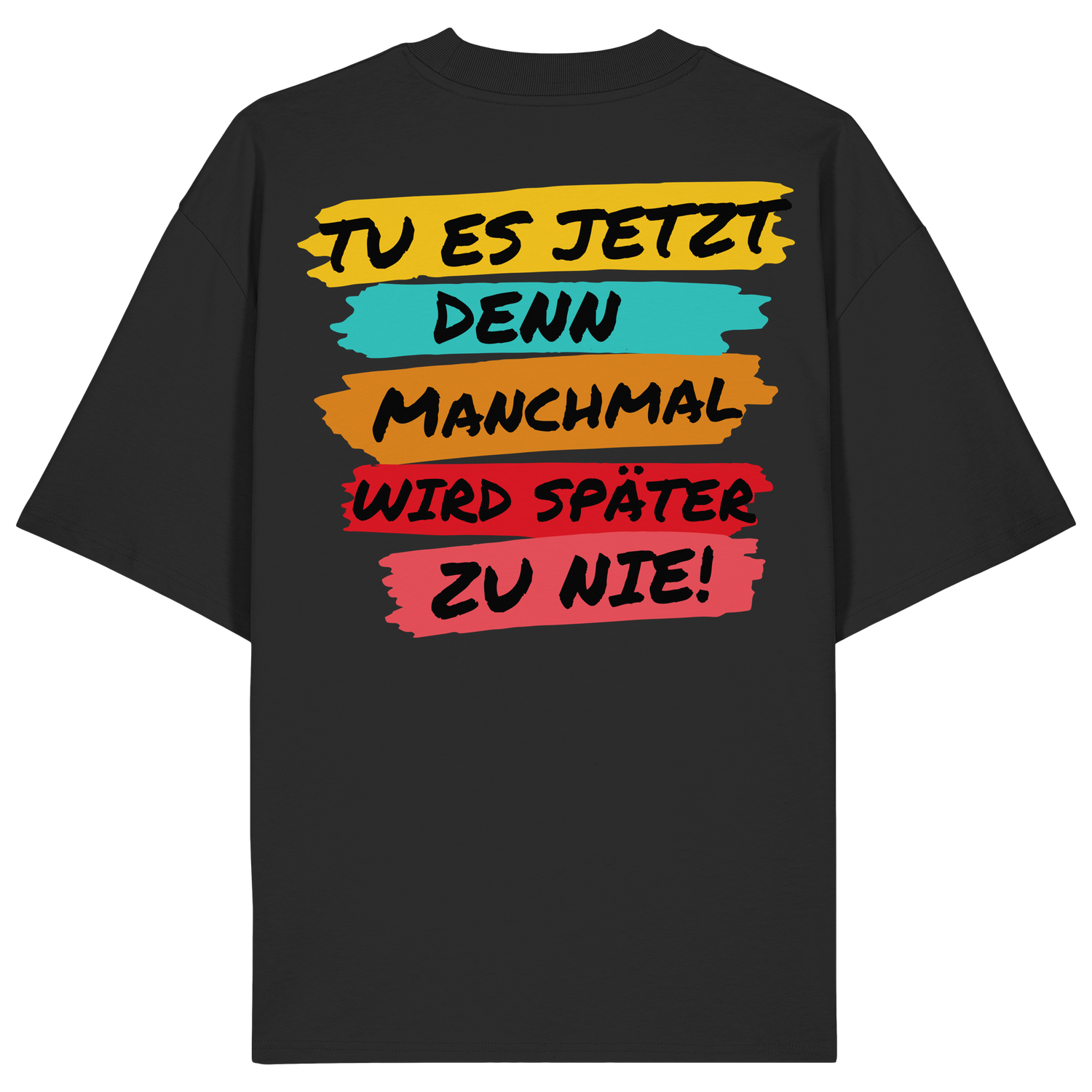 Tu es jetzt...Oversize Shirt