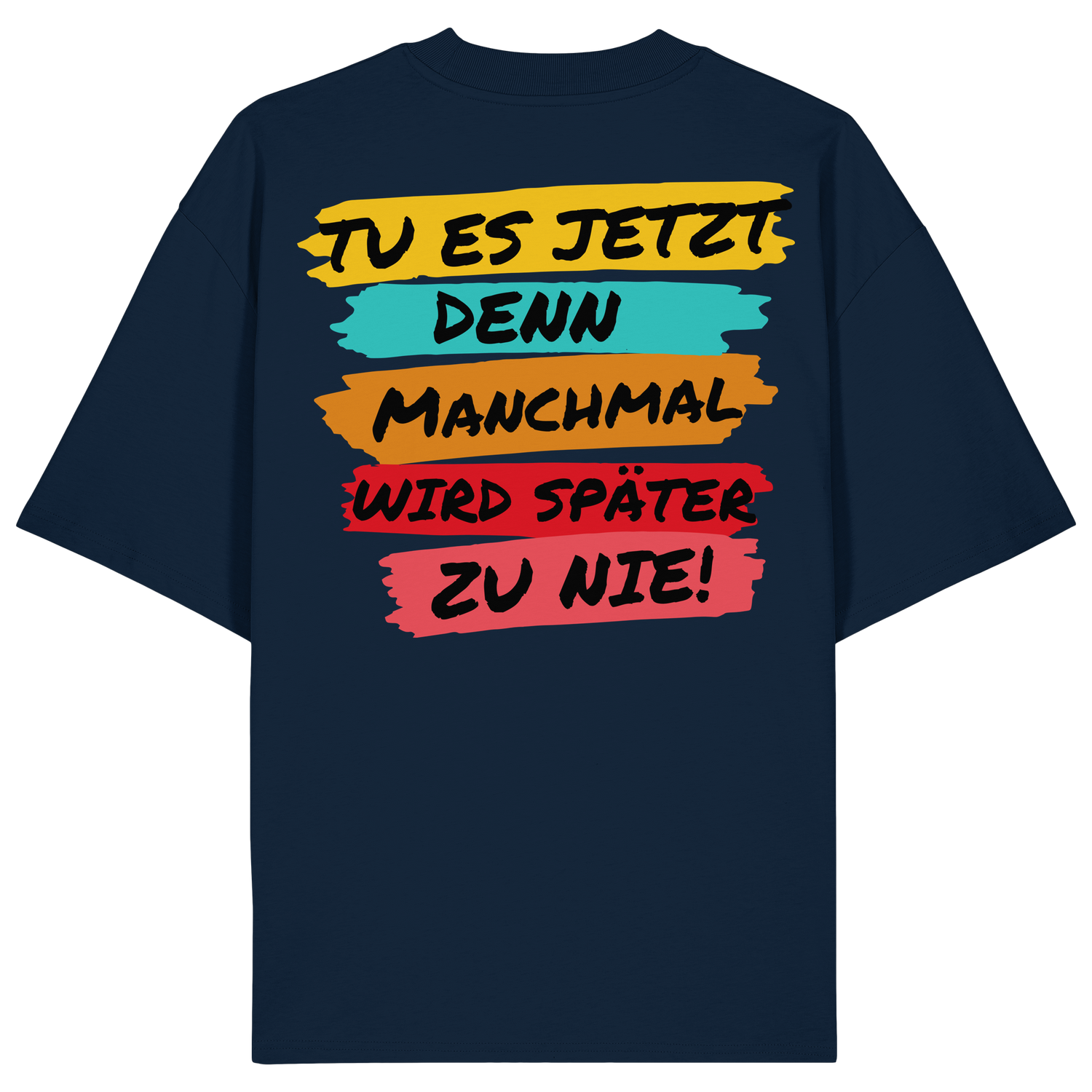 Tu es jetzt...Oversize Shirt