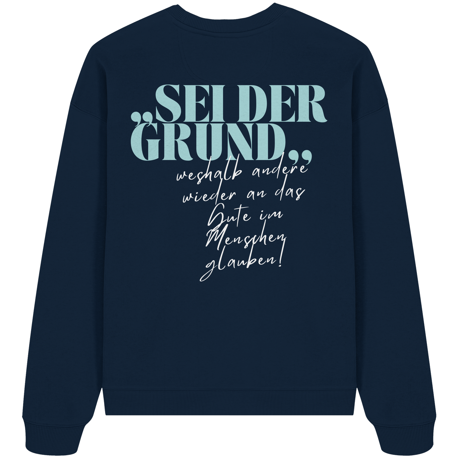 Sei der Grund... - Oversize Sweatshirt