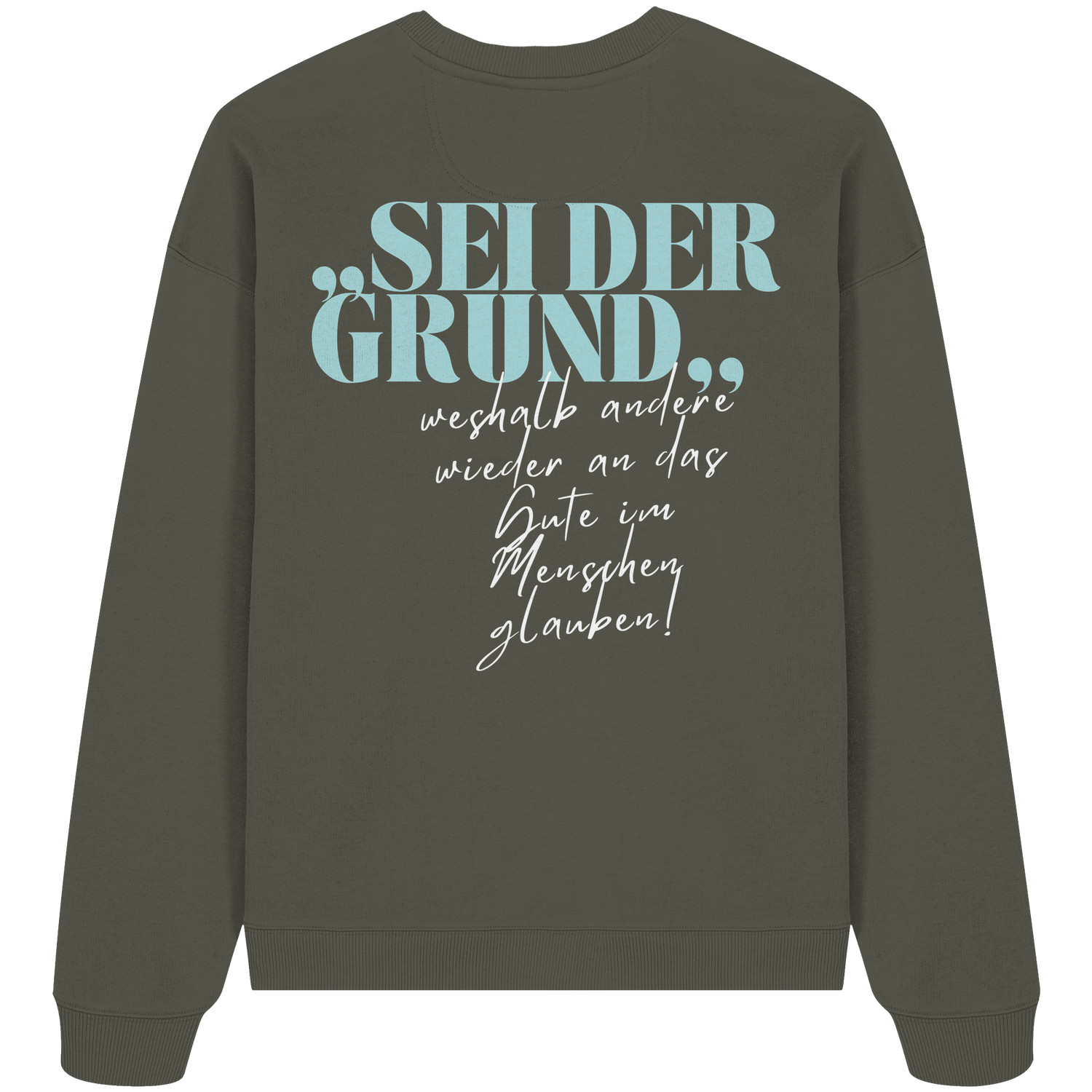 Sei der Grund... - Oversize Sweatshirt
