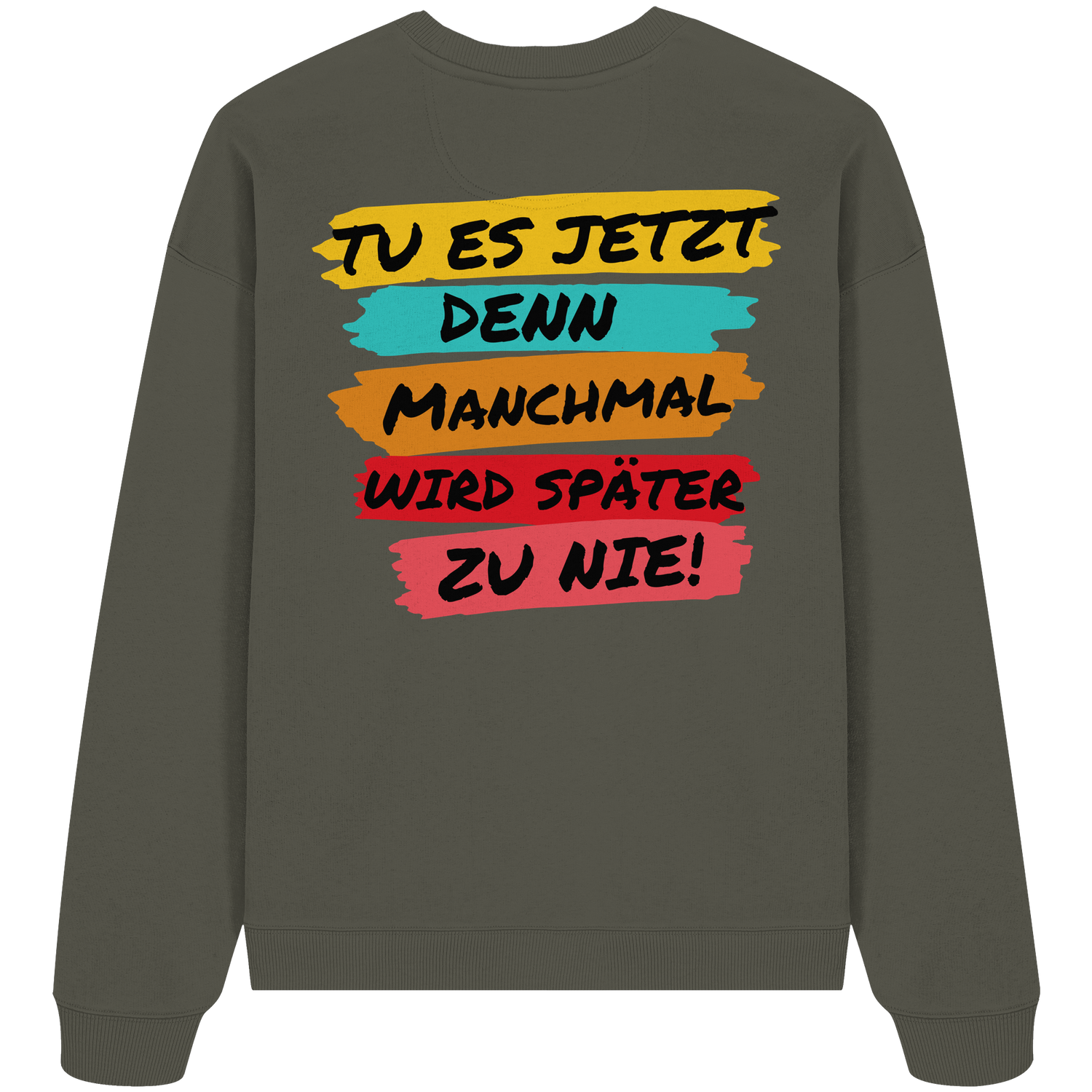 Tu es jetzt... - Oversize Sweatshirt