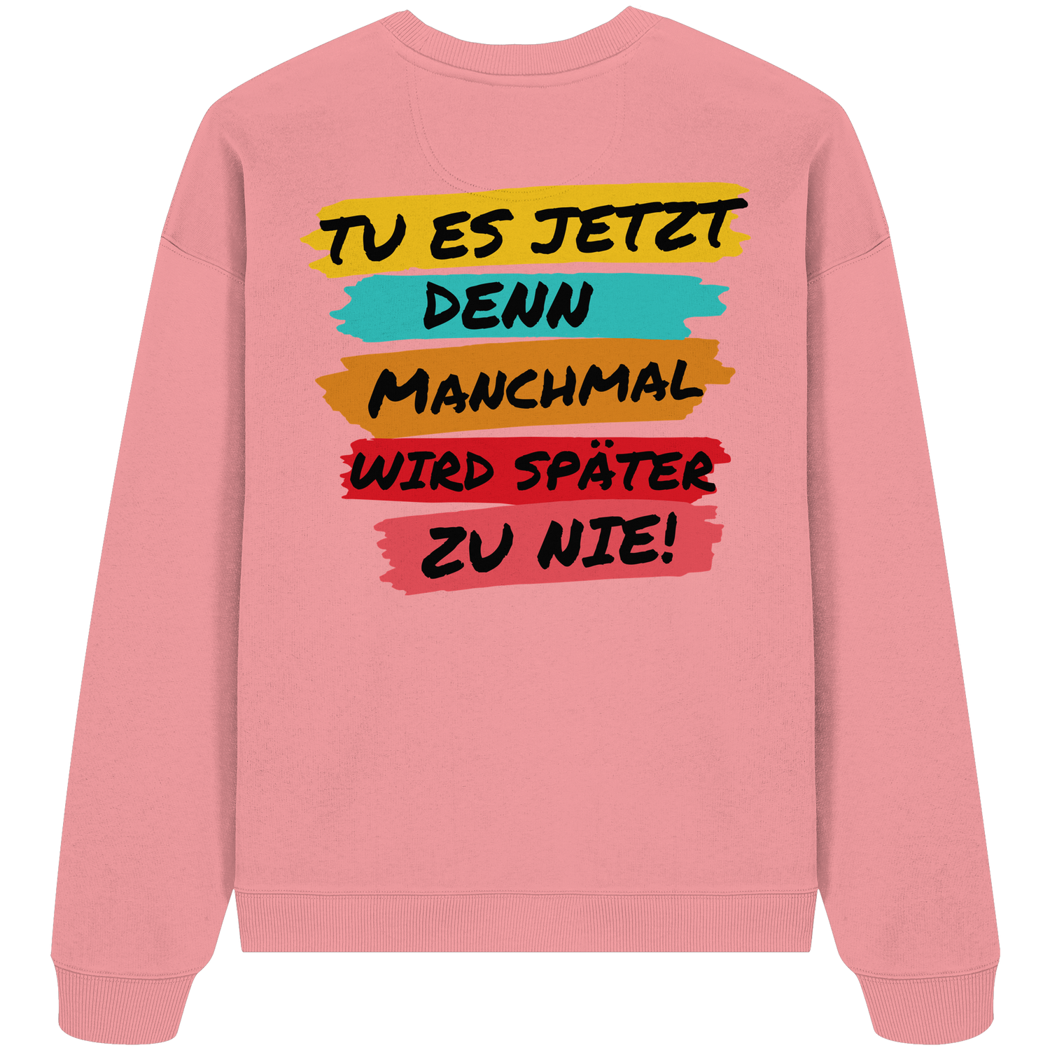 Tu es jetzt... - Oversize Sweatshirt
