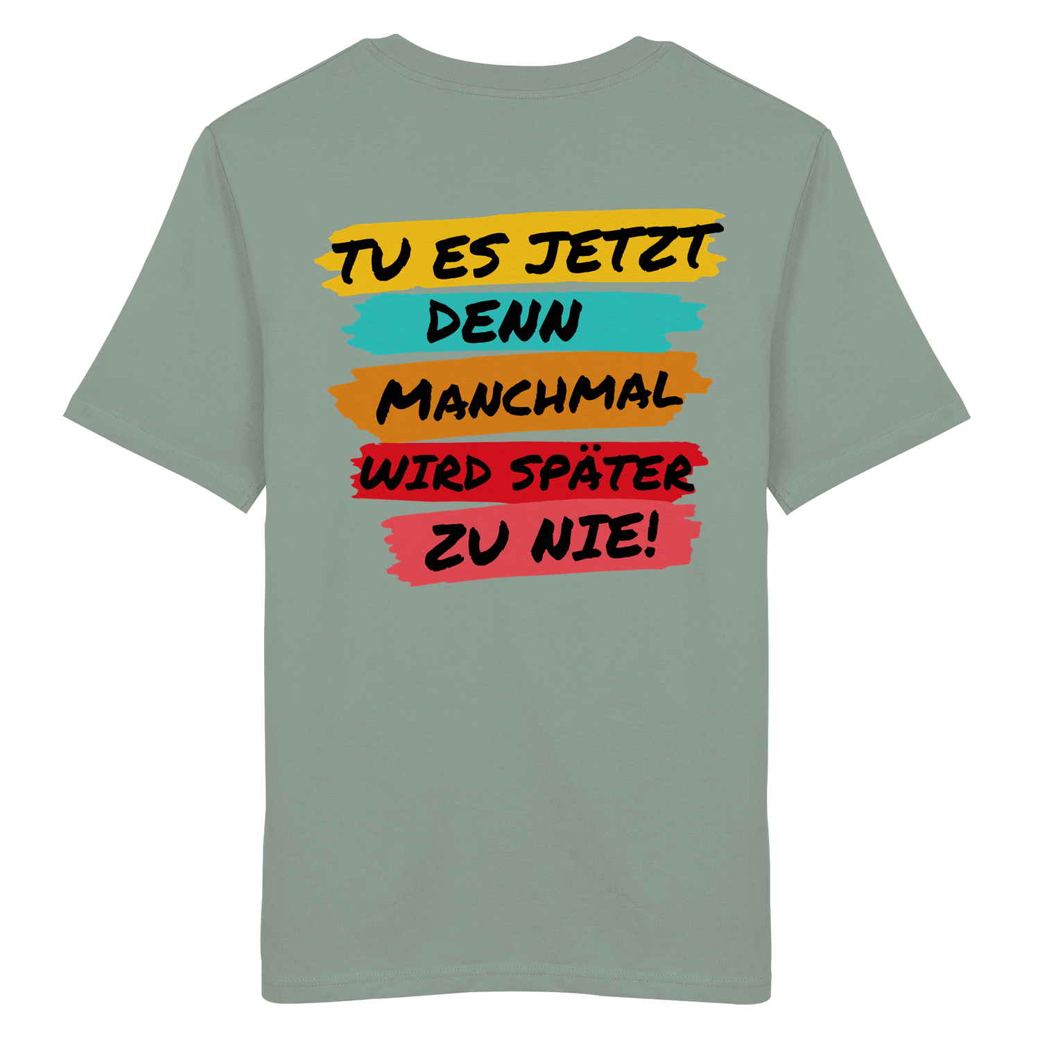 Tue es jetzt... - Shirt