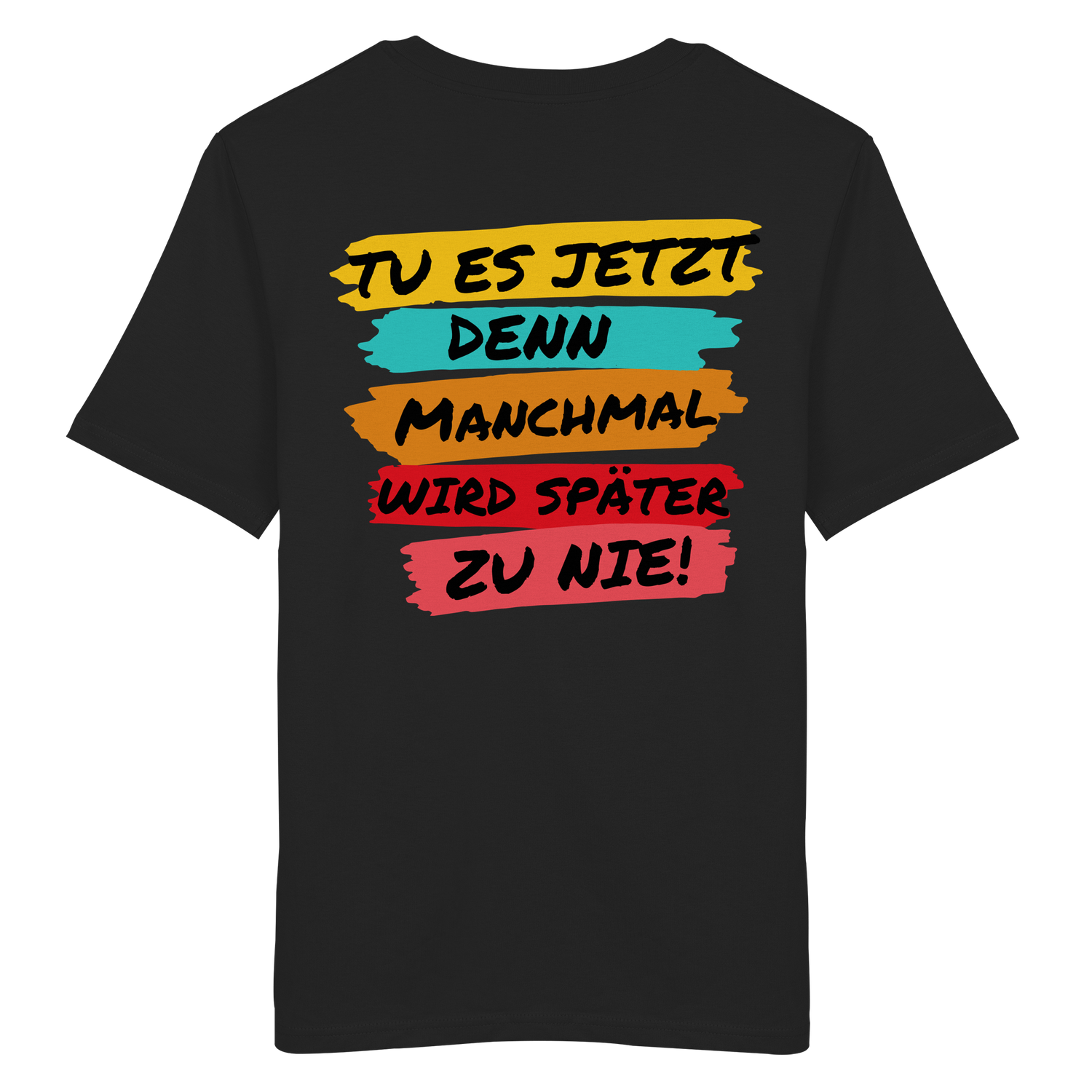 Tue es jetzt... - Shirt