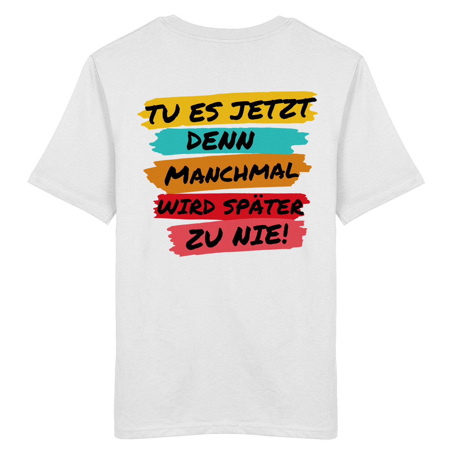 Tue es jetzt... - Shirt