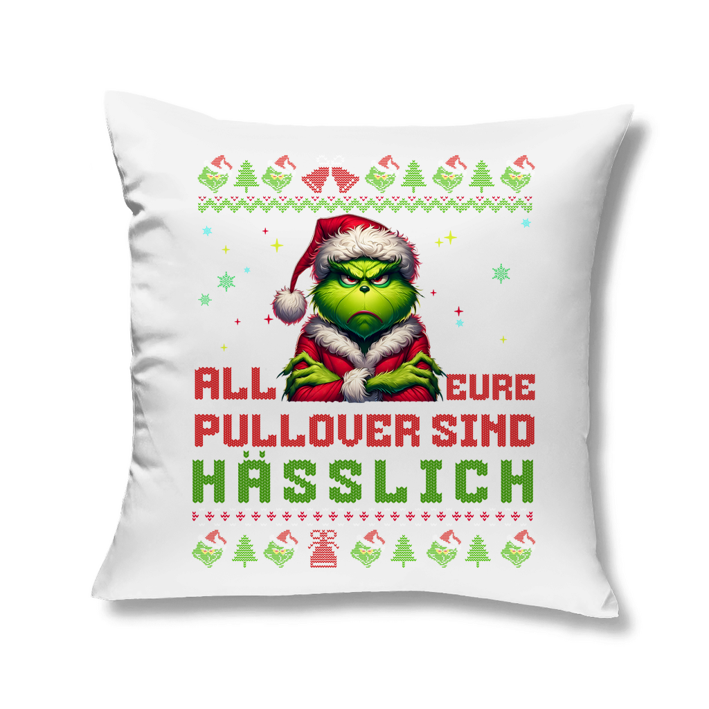 Kopfkissen "Grinch All eure Pullover sind Hässlich"
