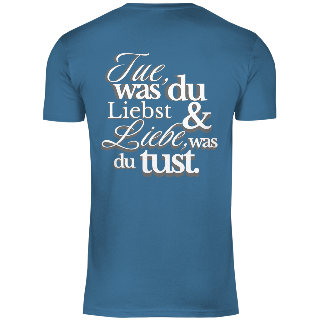 Herren T-Shirt "Tue was du liebst..." - Grafikmagie