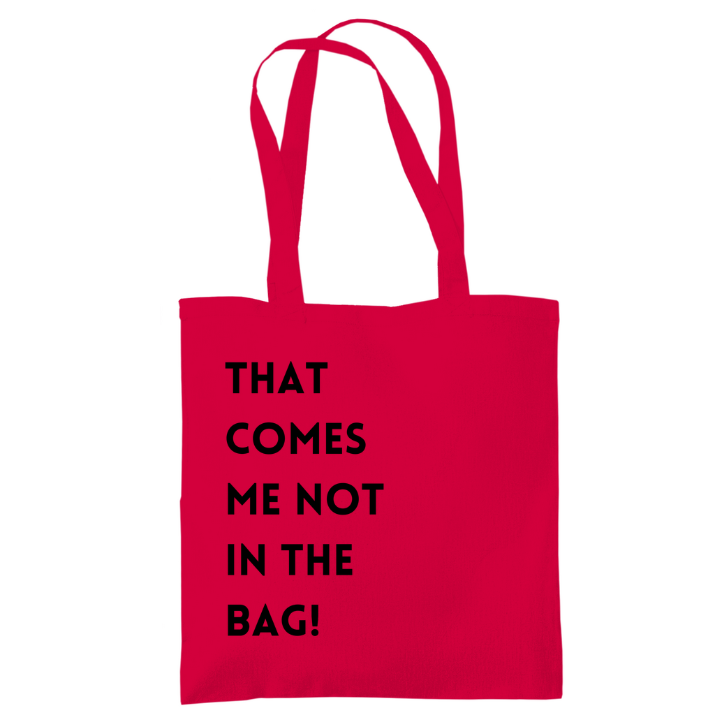 Tragetasche "That comes me not in the bag"