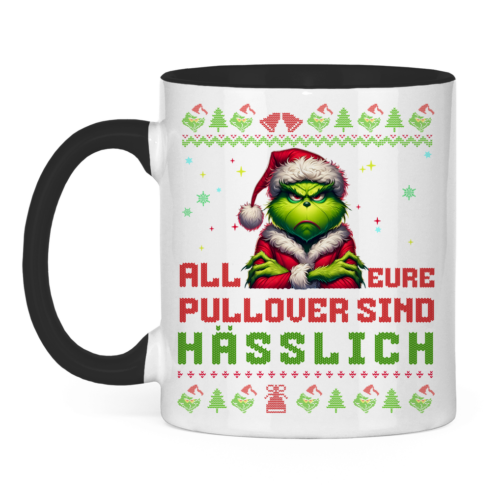 Tasse zweifarbig "Grinch all eure Pullover sind Hässlich"
