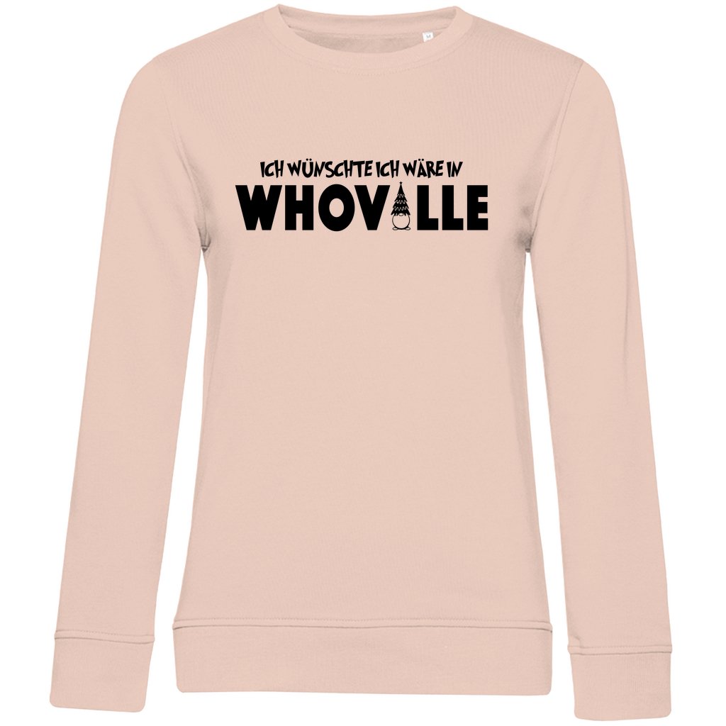 Damen Bio Sweatshirt "Ich wünschte ich wär in Whoville" - Grafikmagie