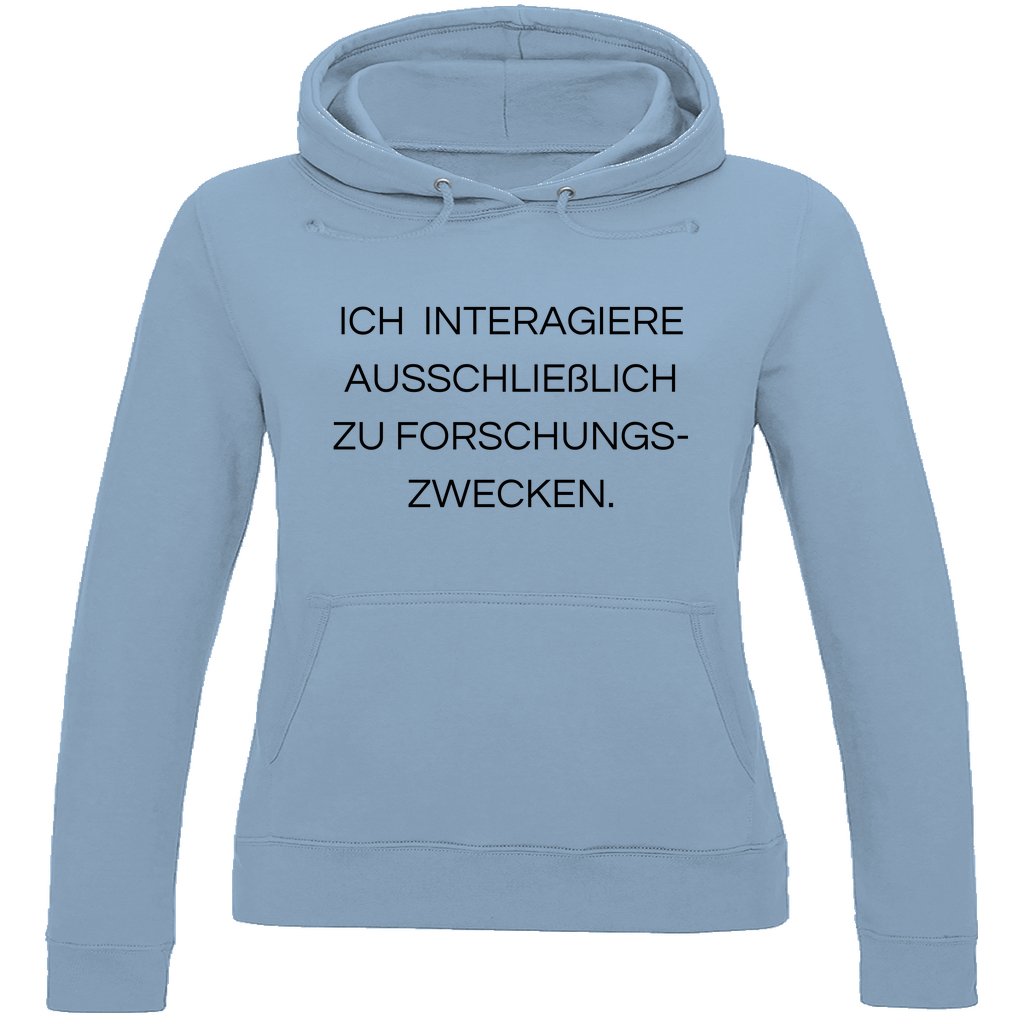 Damen Hoodie "Ich interagiere ausschließlich..." - Grafikmagie