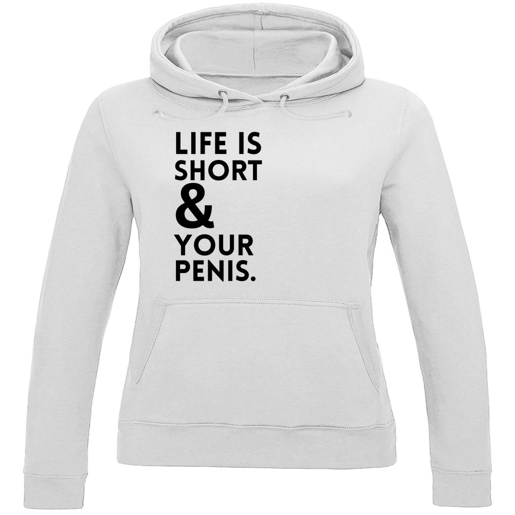 Damen Hoodie "Live is short and your Penis" - Grafikmagie