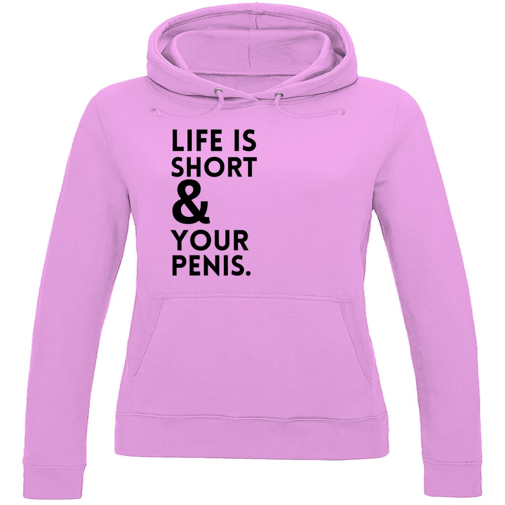 Damen Hoodie "Live is short and your Penis" - Grafikmagie