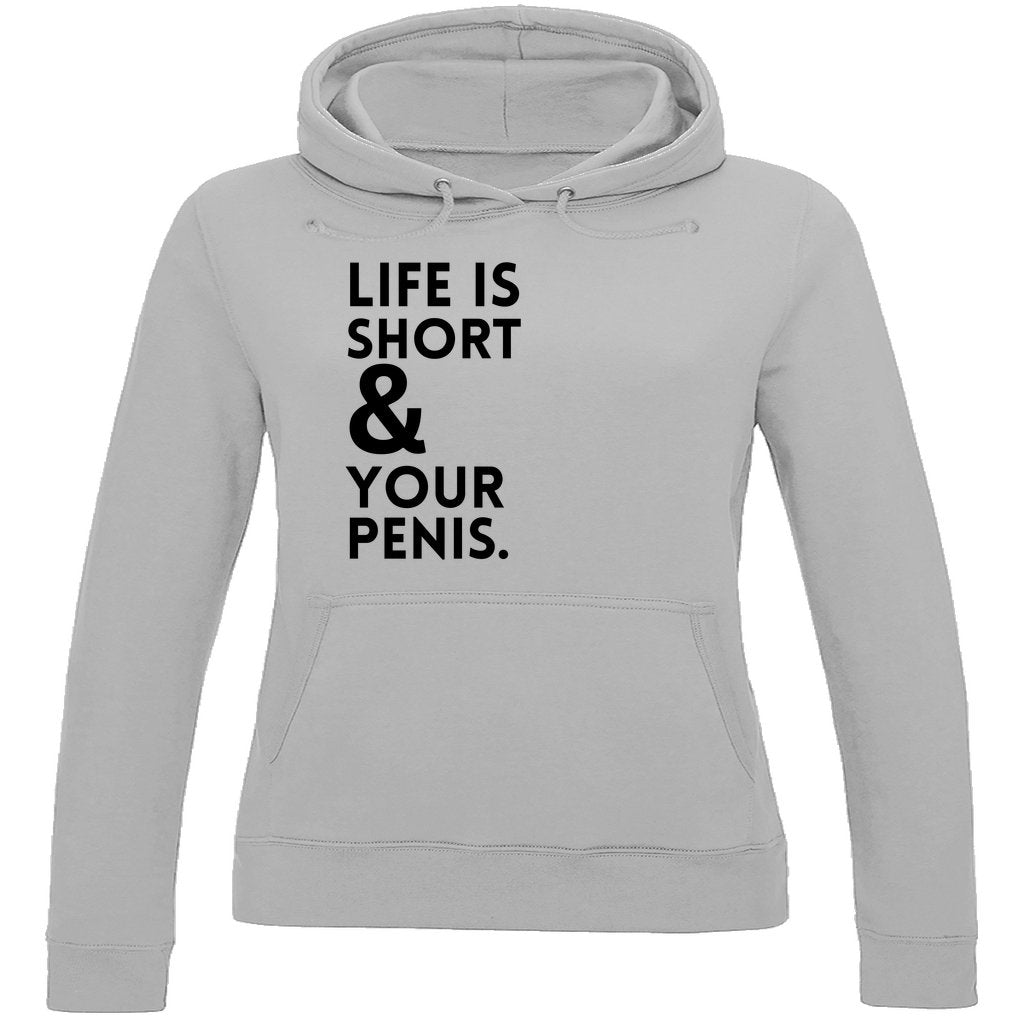 Damen Hoodie "Live is short and your Penis" - Grafikmagie