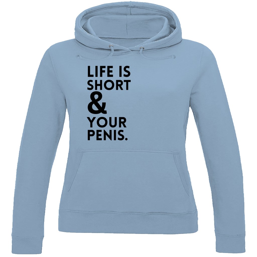 Damen Hoodie "Live is short and your Penis" - Grafikmagie