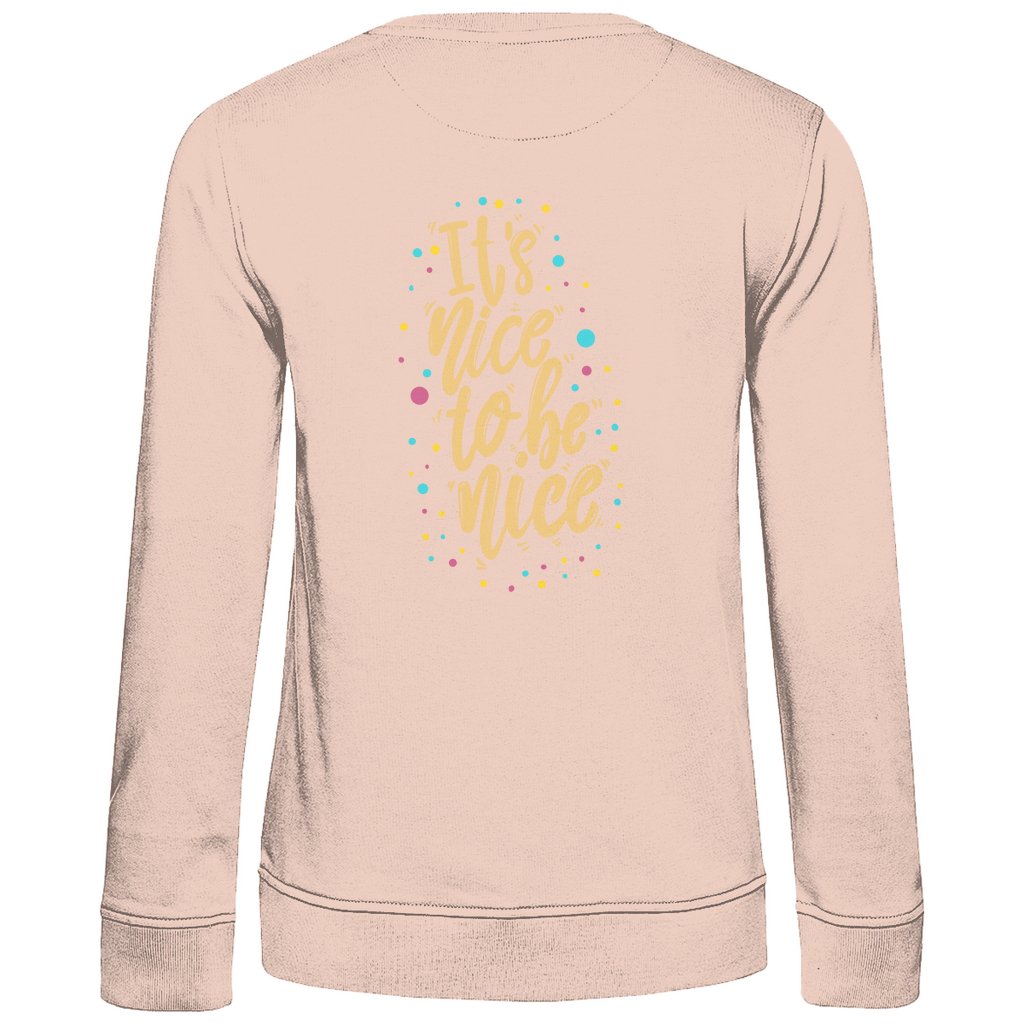 Damen Sweatshirt "It's Nice to be Nice" - Grafikmagie