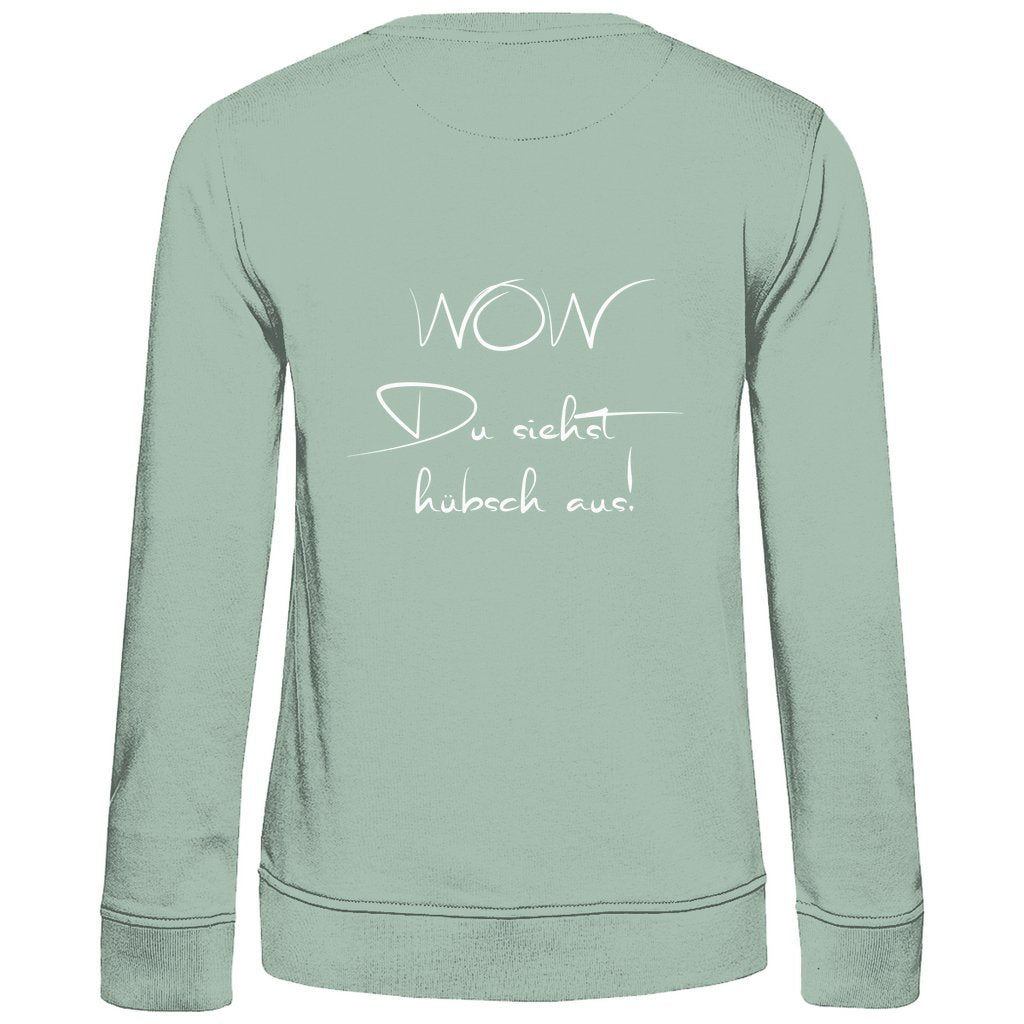 Damen Sweatshirt "Wow du siehst hübsch aus" - Grafikmagie