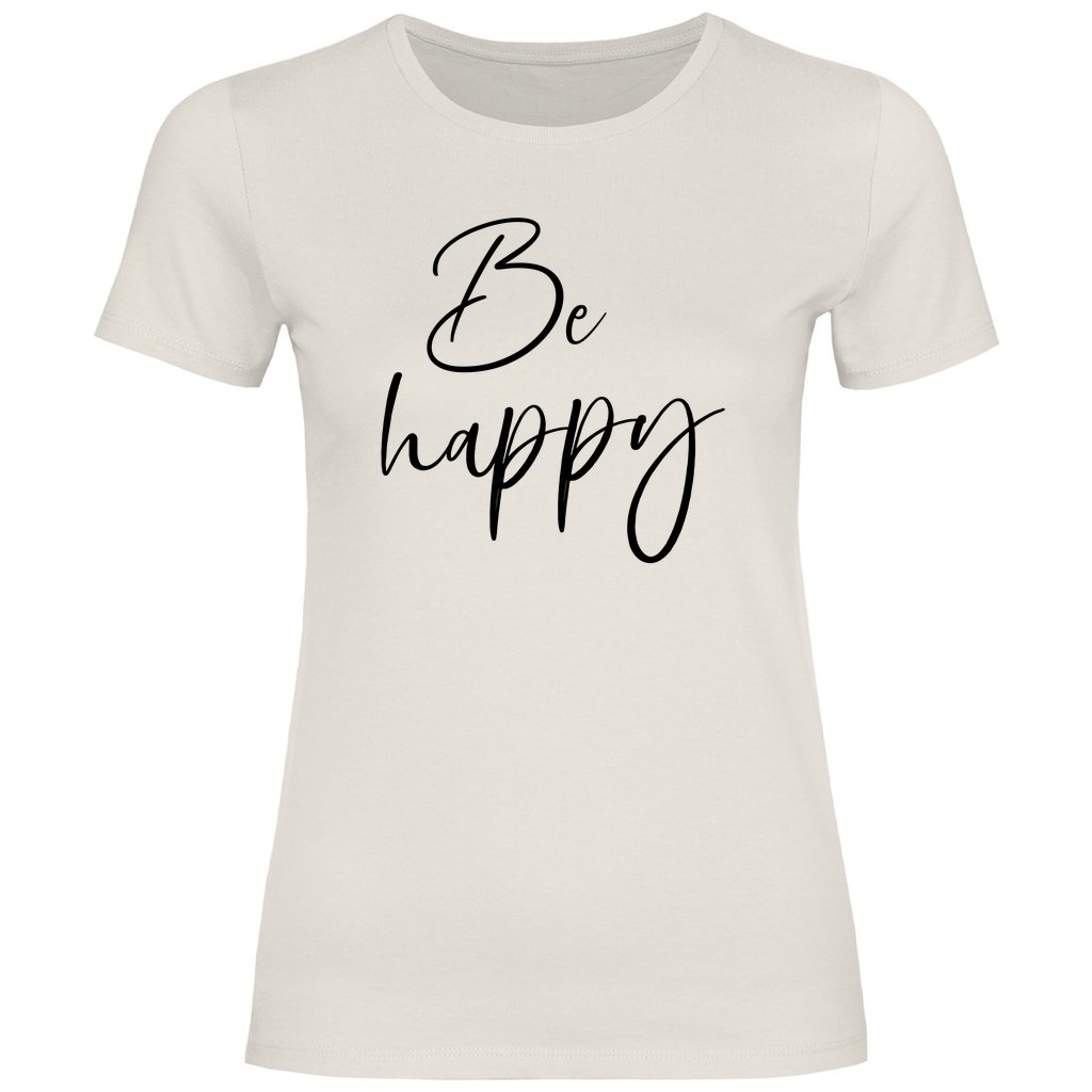 Damen T-Shirt "Be happy" - Grafikmagie