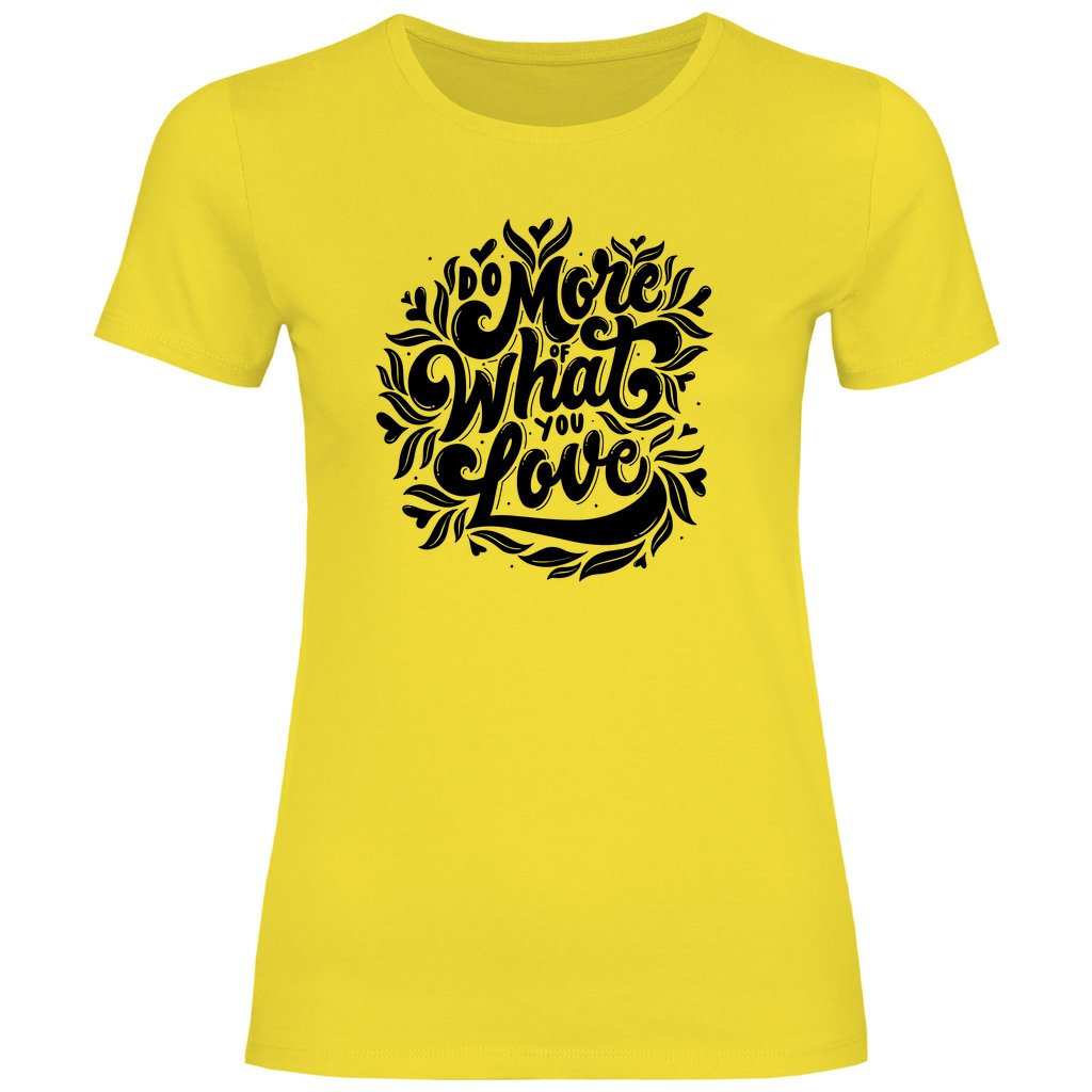 Damen T-Shirt "Do more of what you love" - Grafikmagie