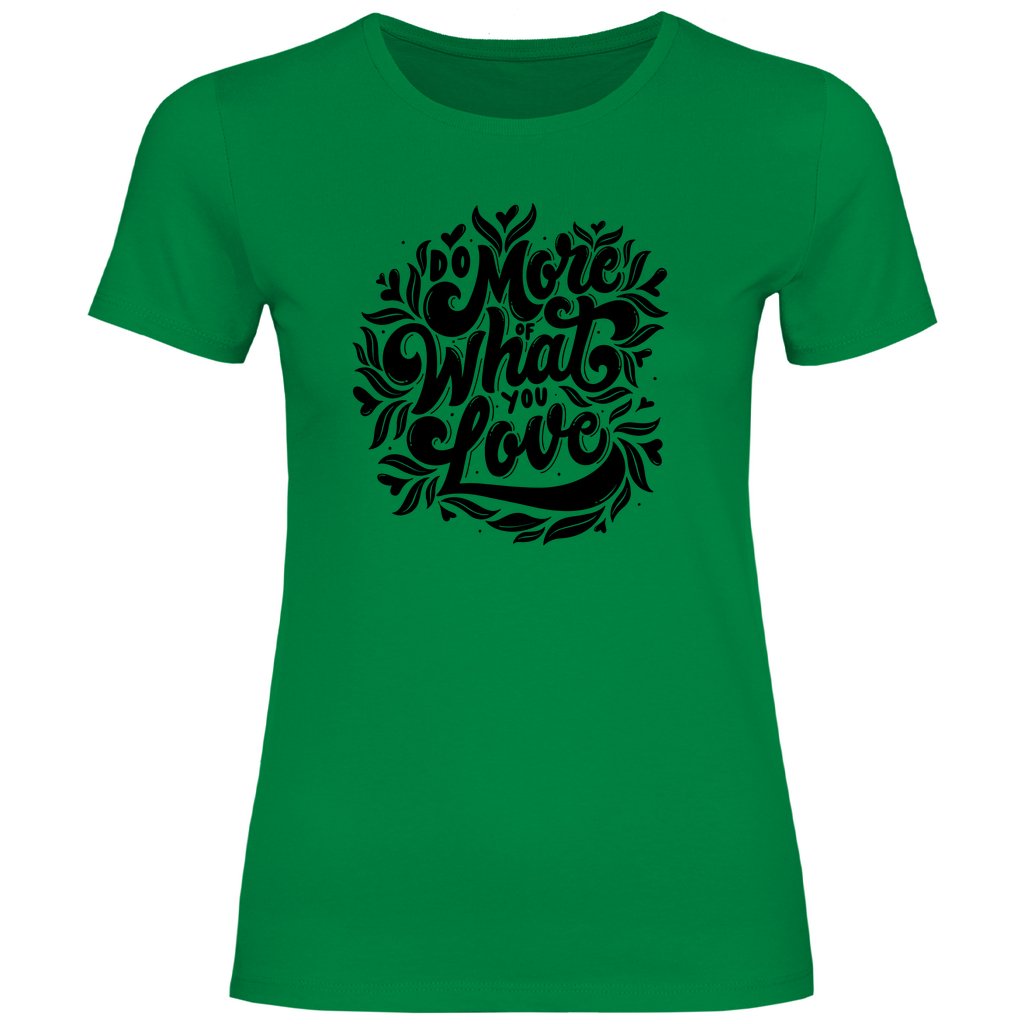 Damen T-Shirt "Do more of what you love" - Grafikmagie