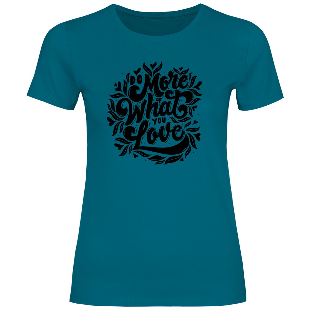 Damen T-Shirt "Do more of what you love" - Grafikmagie