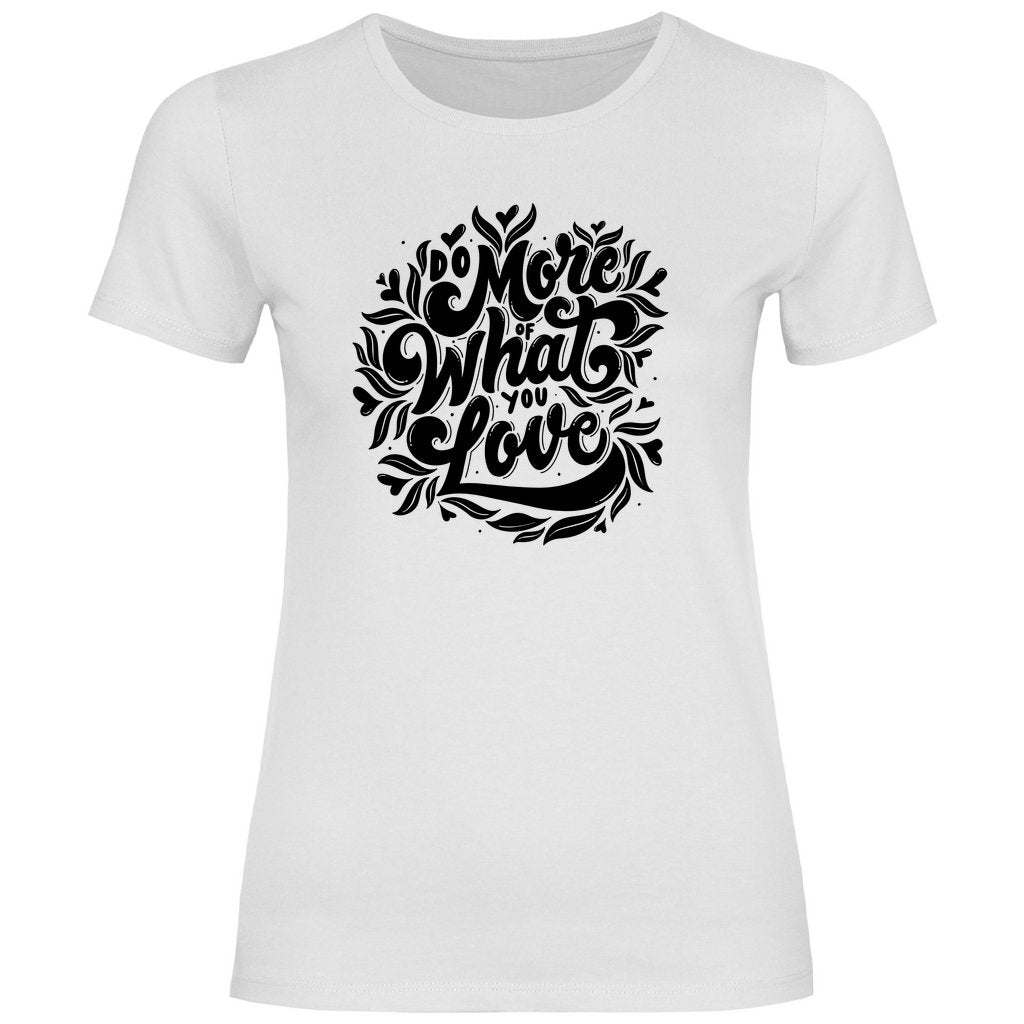 Damen T-Shirt "Do more of what you love" - Grafikmagie